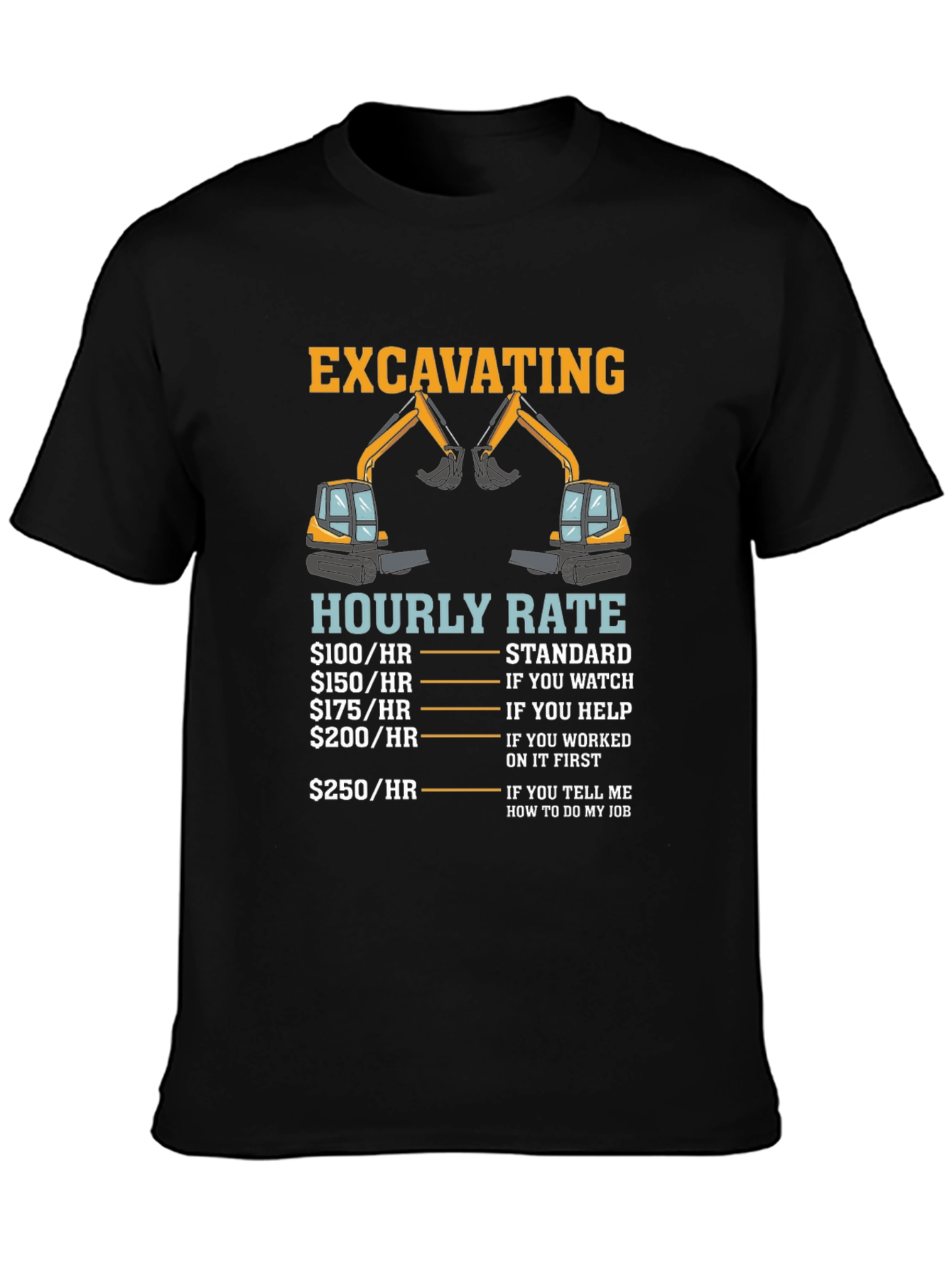 Excavating Hourly Rate T-Shirt Funny Construction Tee