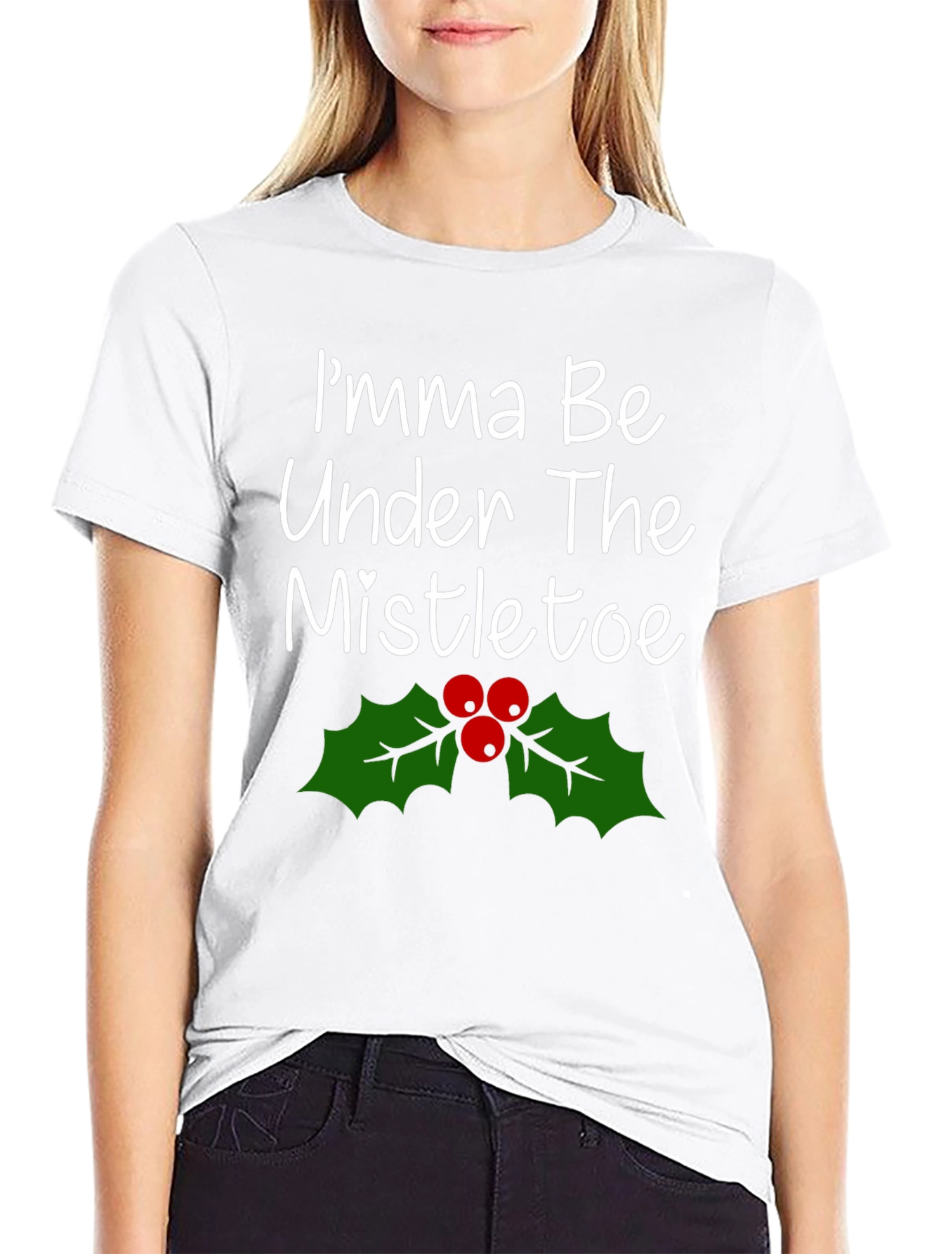 Imma Be Under The Mistletoe Holiday T-Shirt