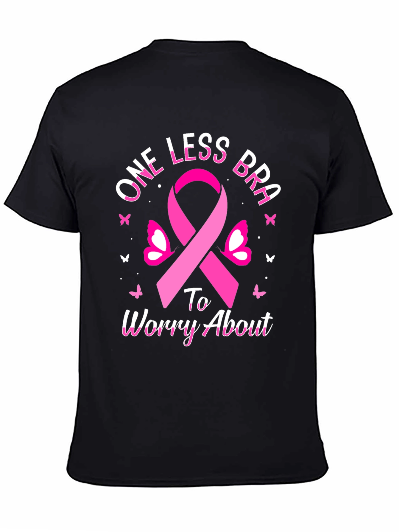 One Less Bra T-Shirt - Breast Cancer Awareness