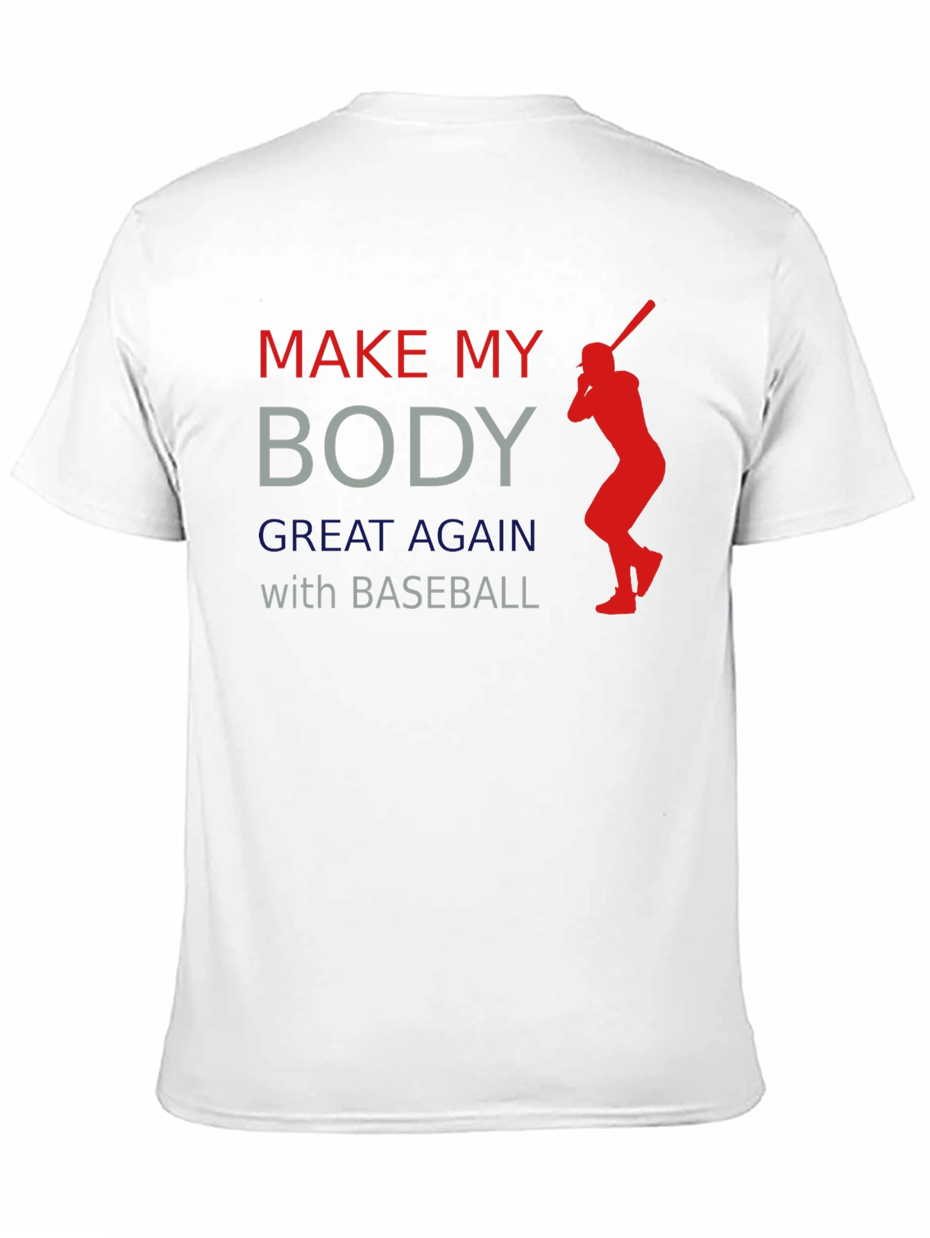 Make My Body Great Again Baseball T-Shirt