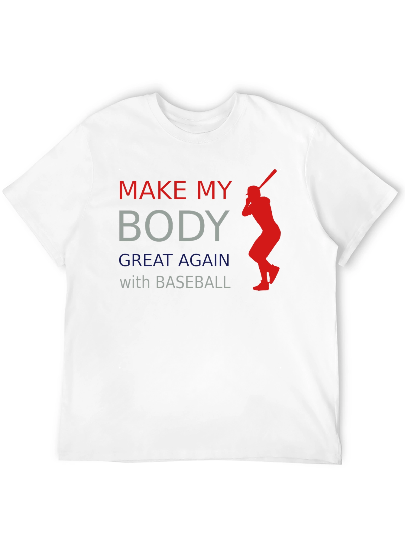 Make My Body Great Again Baseball T-Shirt