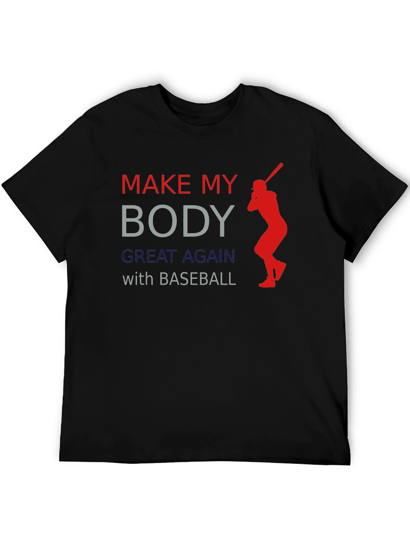Make My Body Great Again Baseball T-Shirt