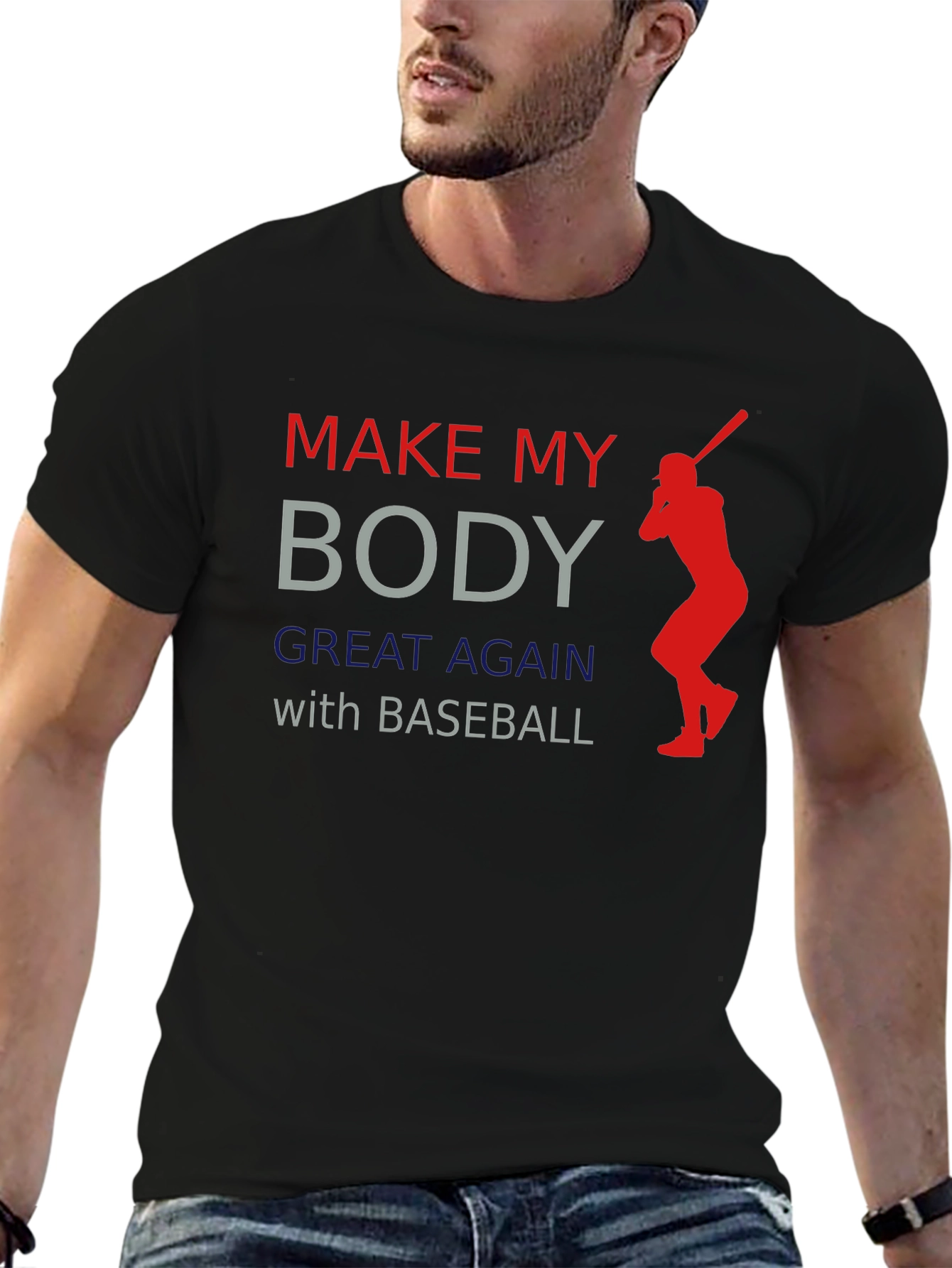 Make My Body Great Again Baseball T-Shirt