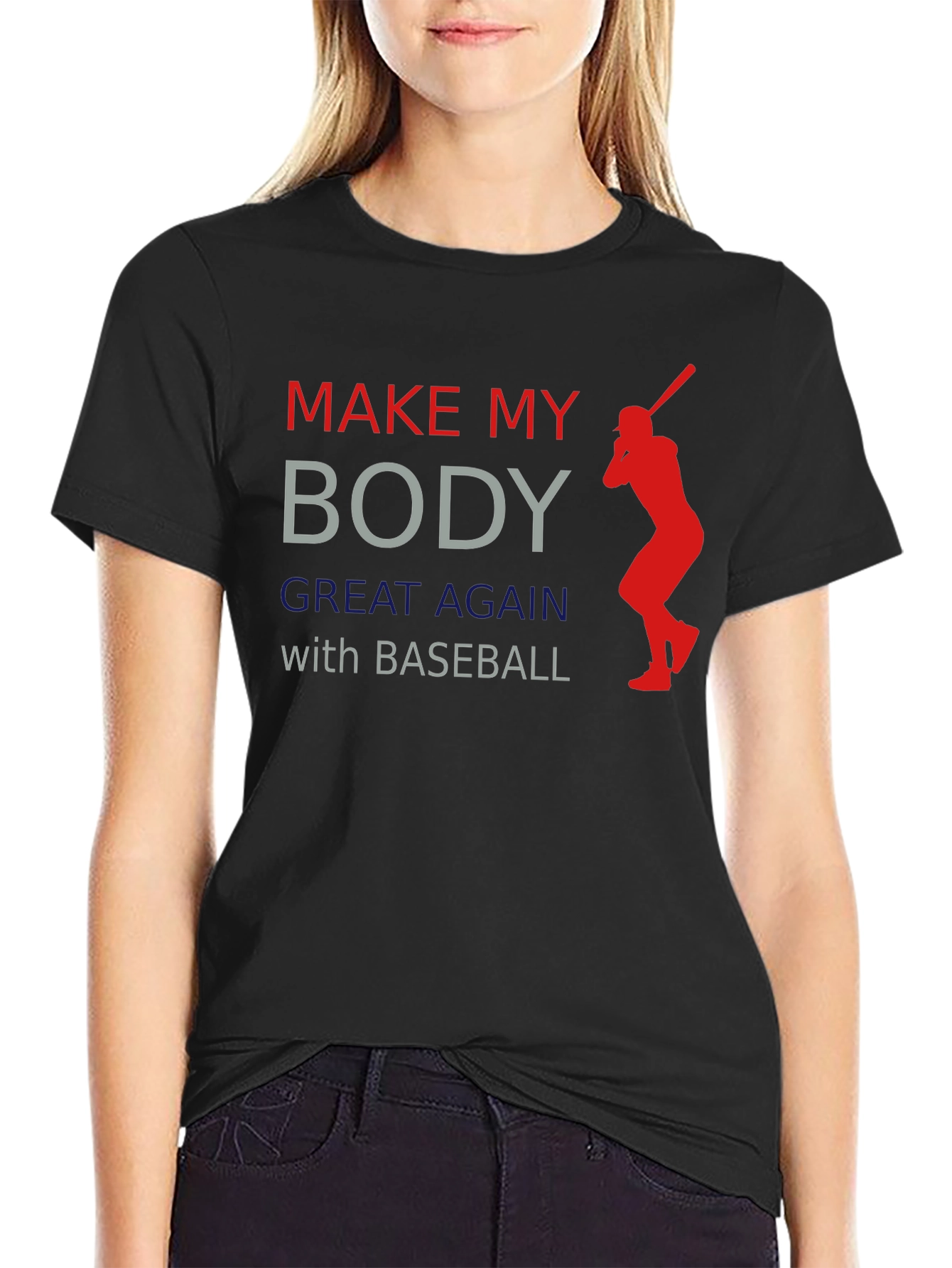 Make My Body Great Again Baseball T-Shirt