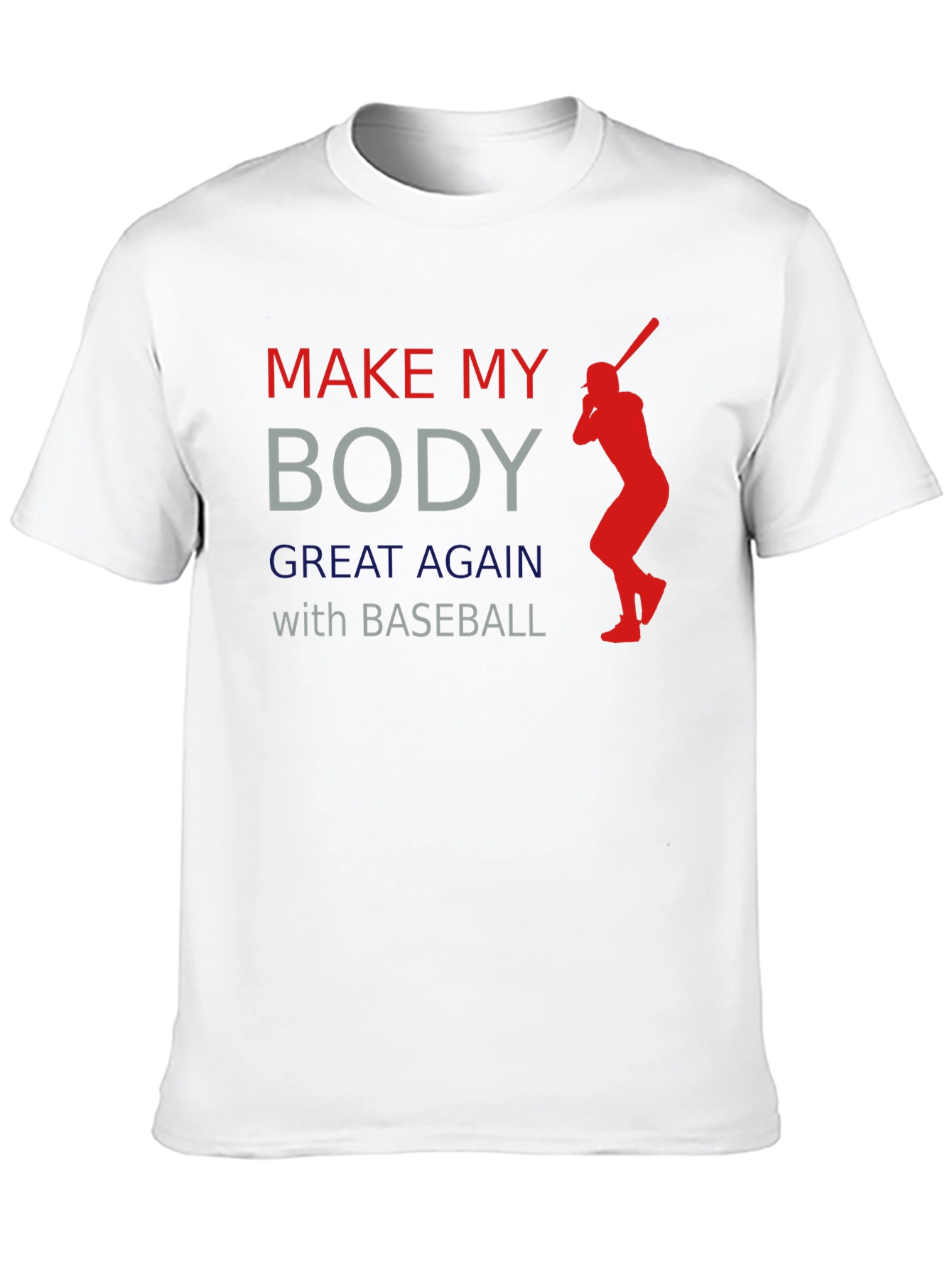 Make My Body Great Again Baseball T-Shirt