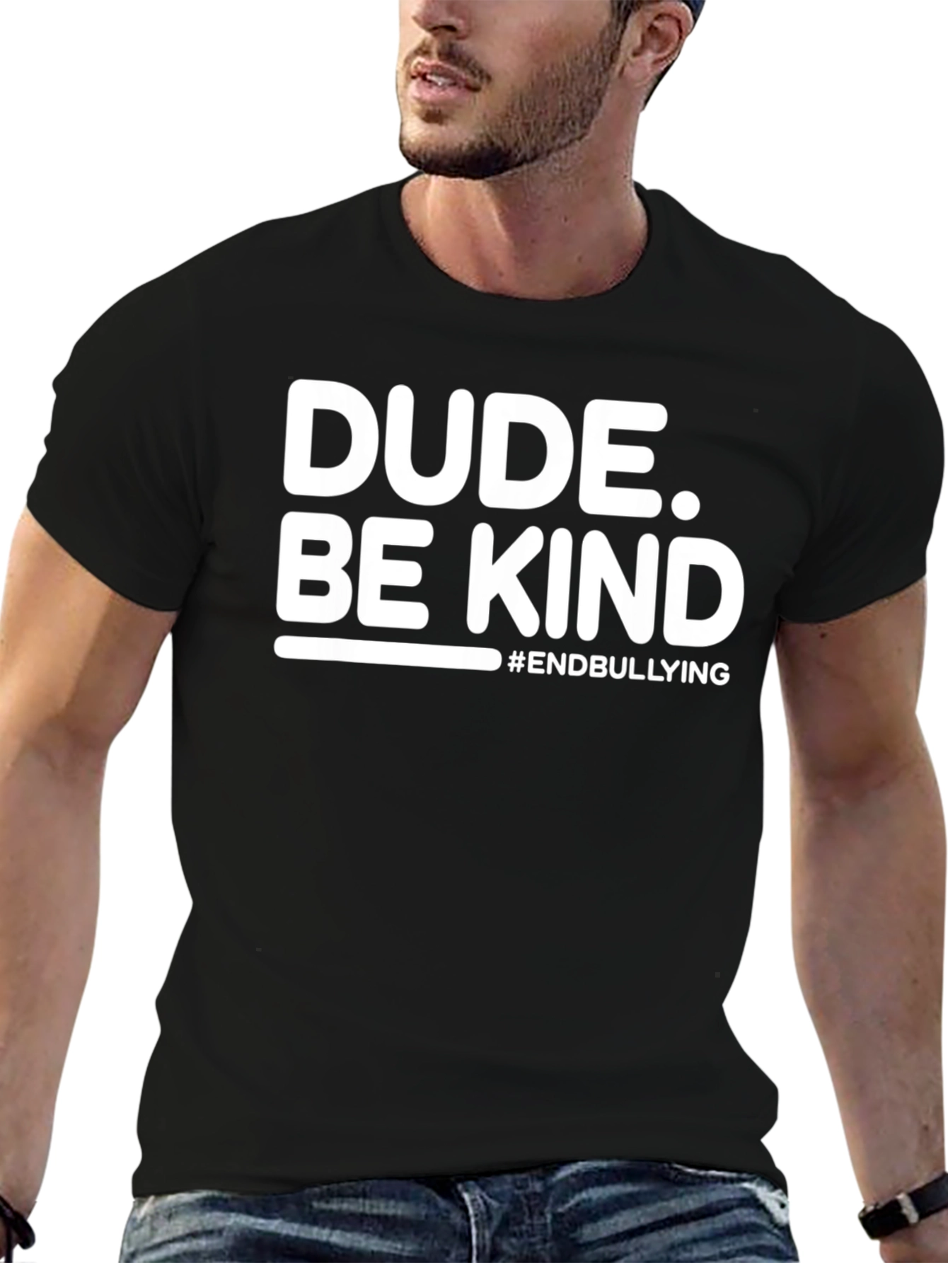Dude. Be Kind T-Shirt - End Bullying