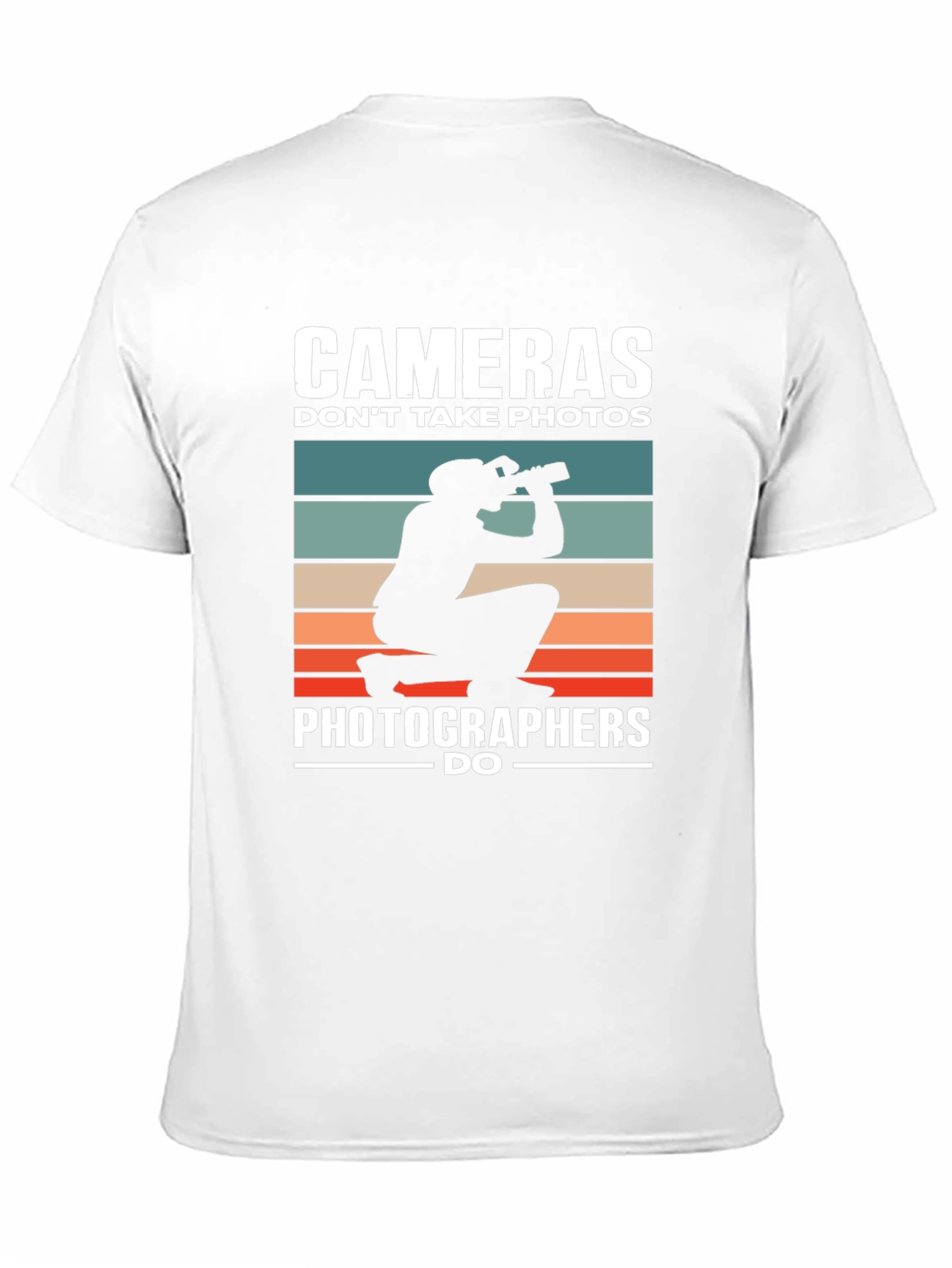 Photographer Humor T-Shirt - Cameras Dont Take Photos