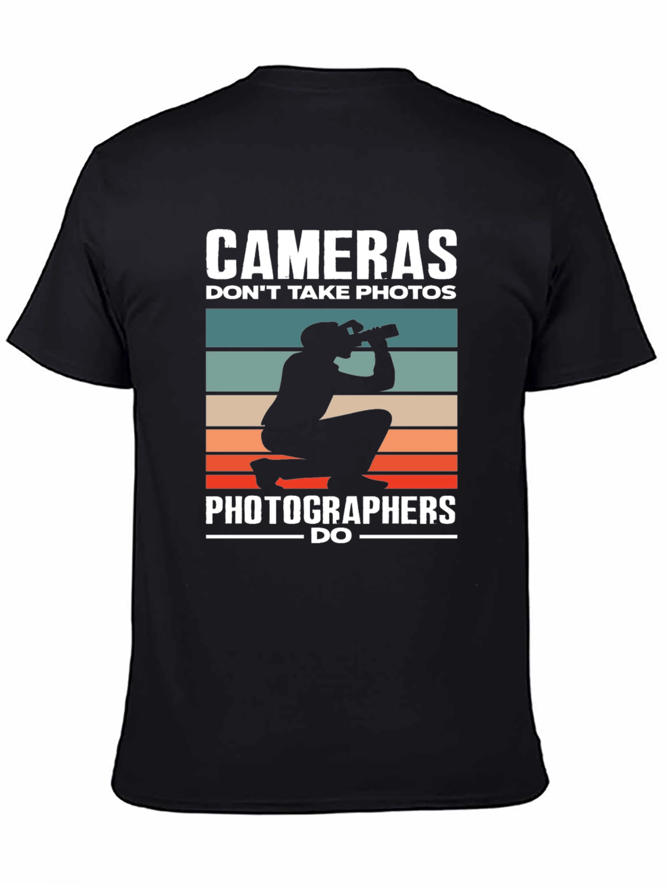 Photographer Humor T-Shirt - Cameras Dont Take Photos