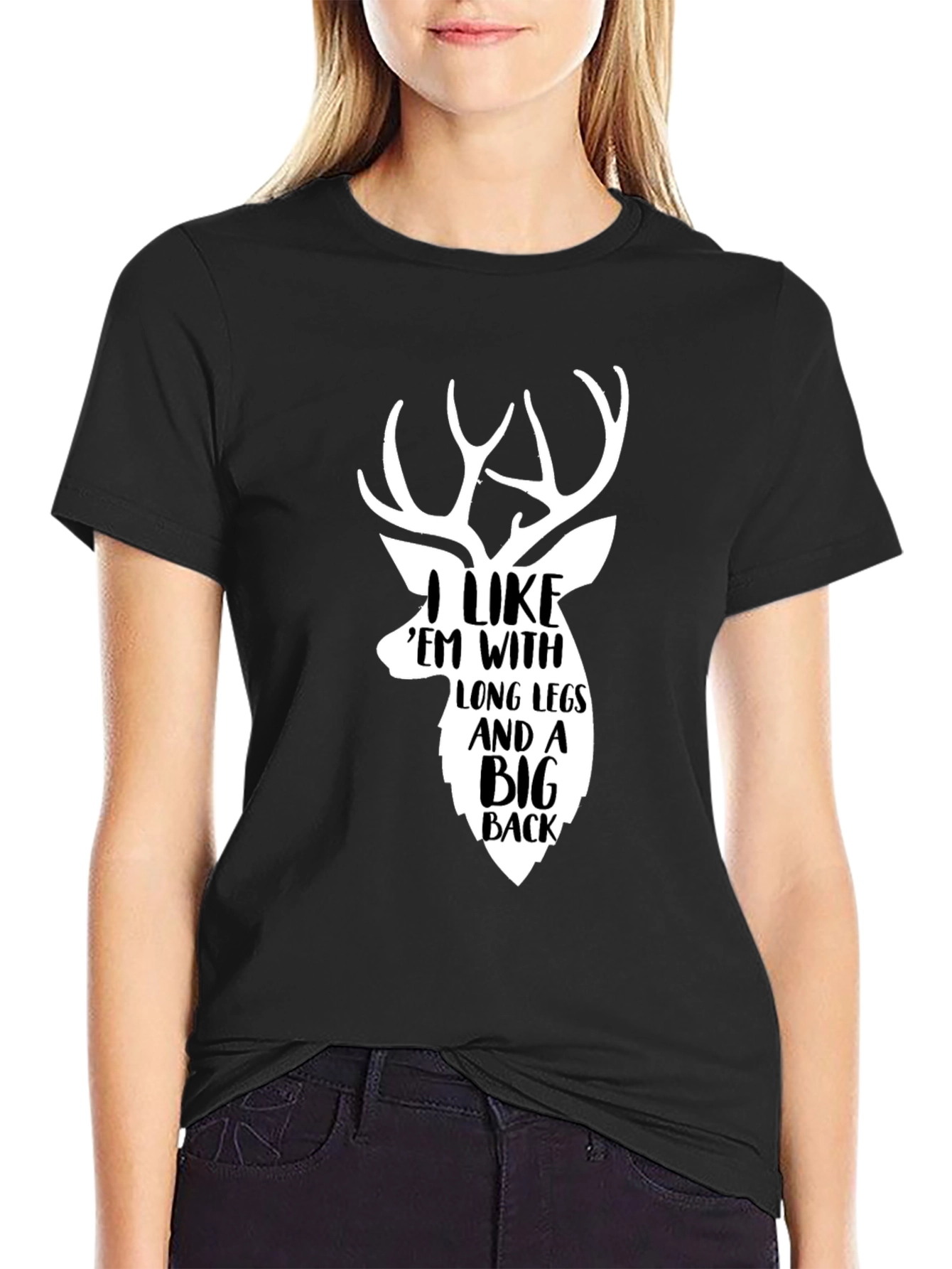 Deer Hunter T-Shirt: I Like Em With Long Legs