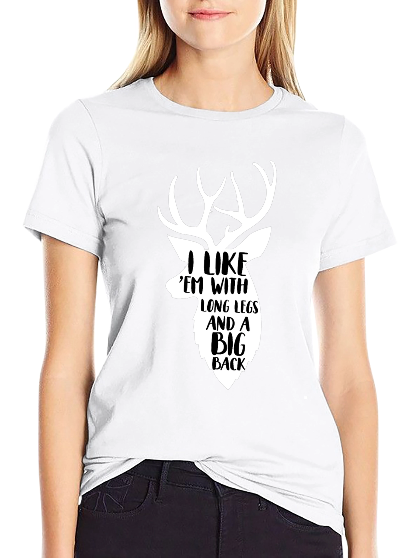 Deer Hunter T-Shirt: I Like Em With Long Legs