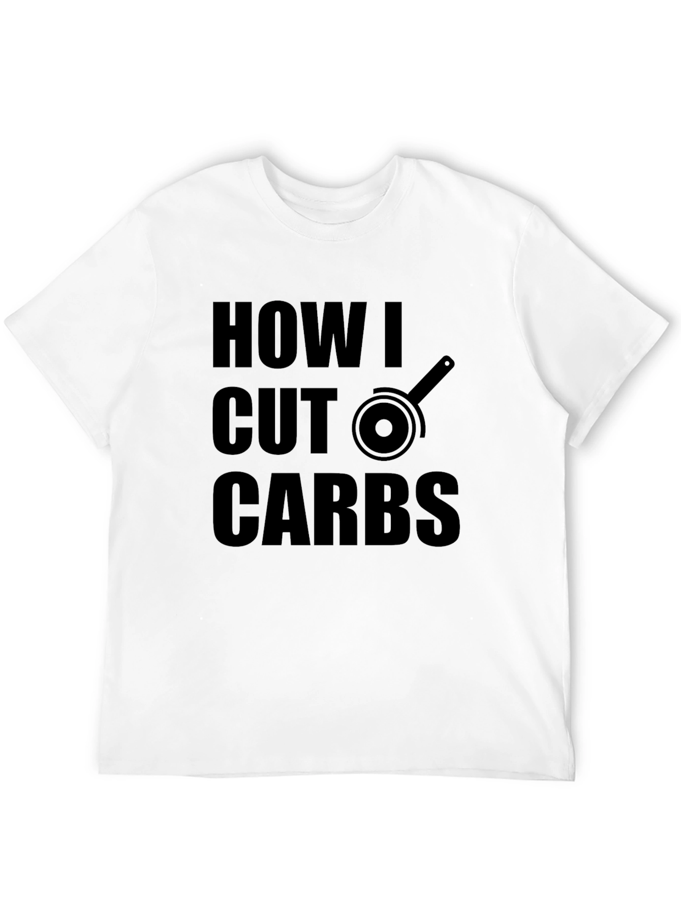 How I Cut Carbs T-Shirt Funny Fitness Tee