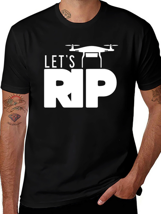 Lets RIP Drone T-Shirt - Pilot Apparel