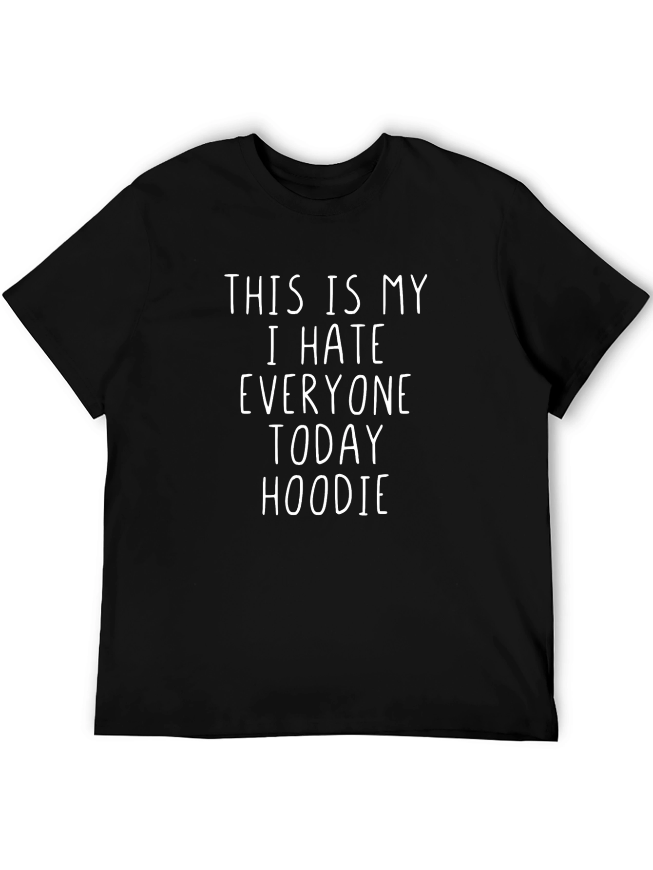 I Hate Everyone Today T-Shirt Funny Graphic Tee