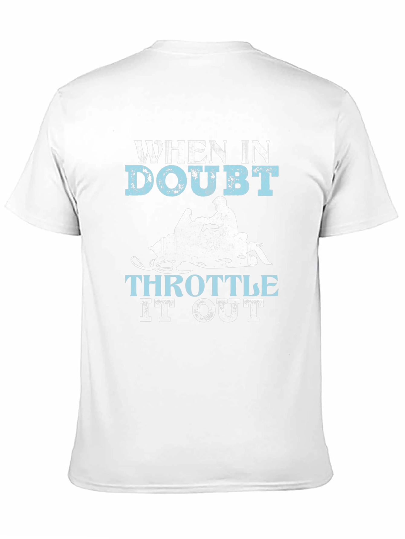 When In Doubt Throttle It Out T-Shirt