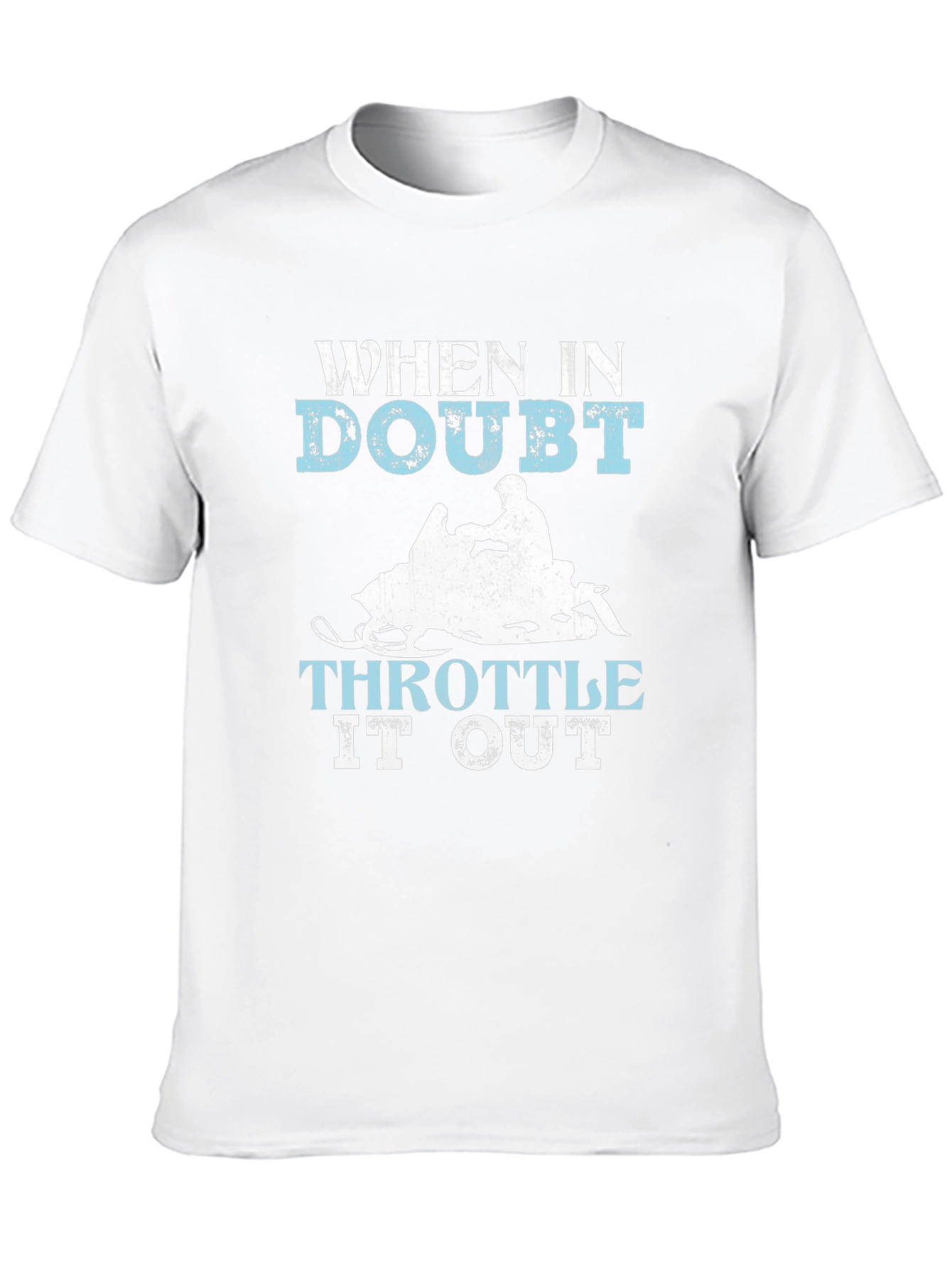 When In Doubt Throttle It Out T-Shirt