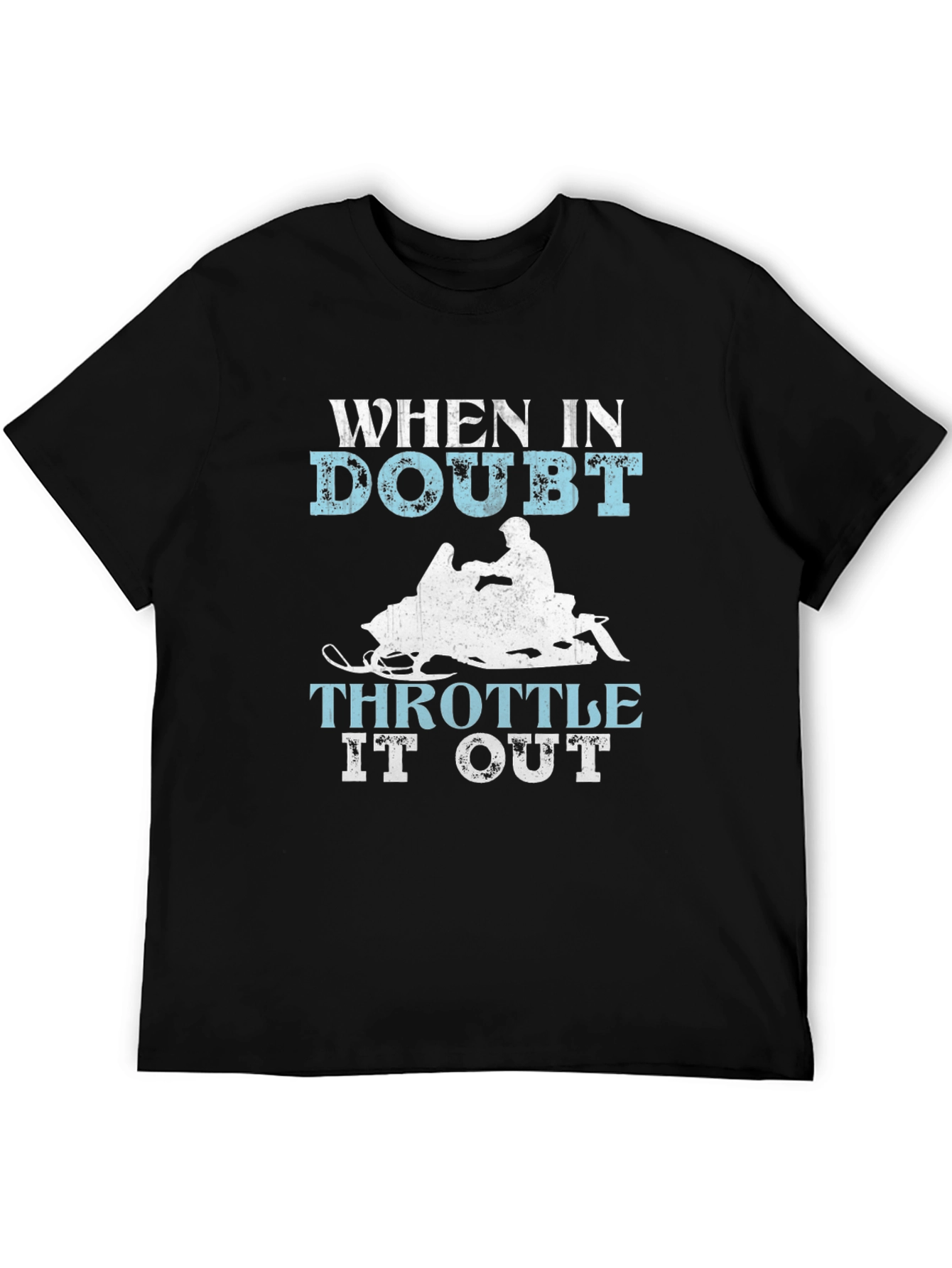 When In Doubt Throttle It Out T-Shirt