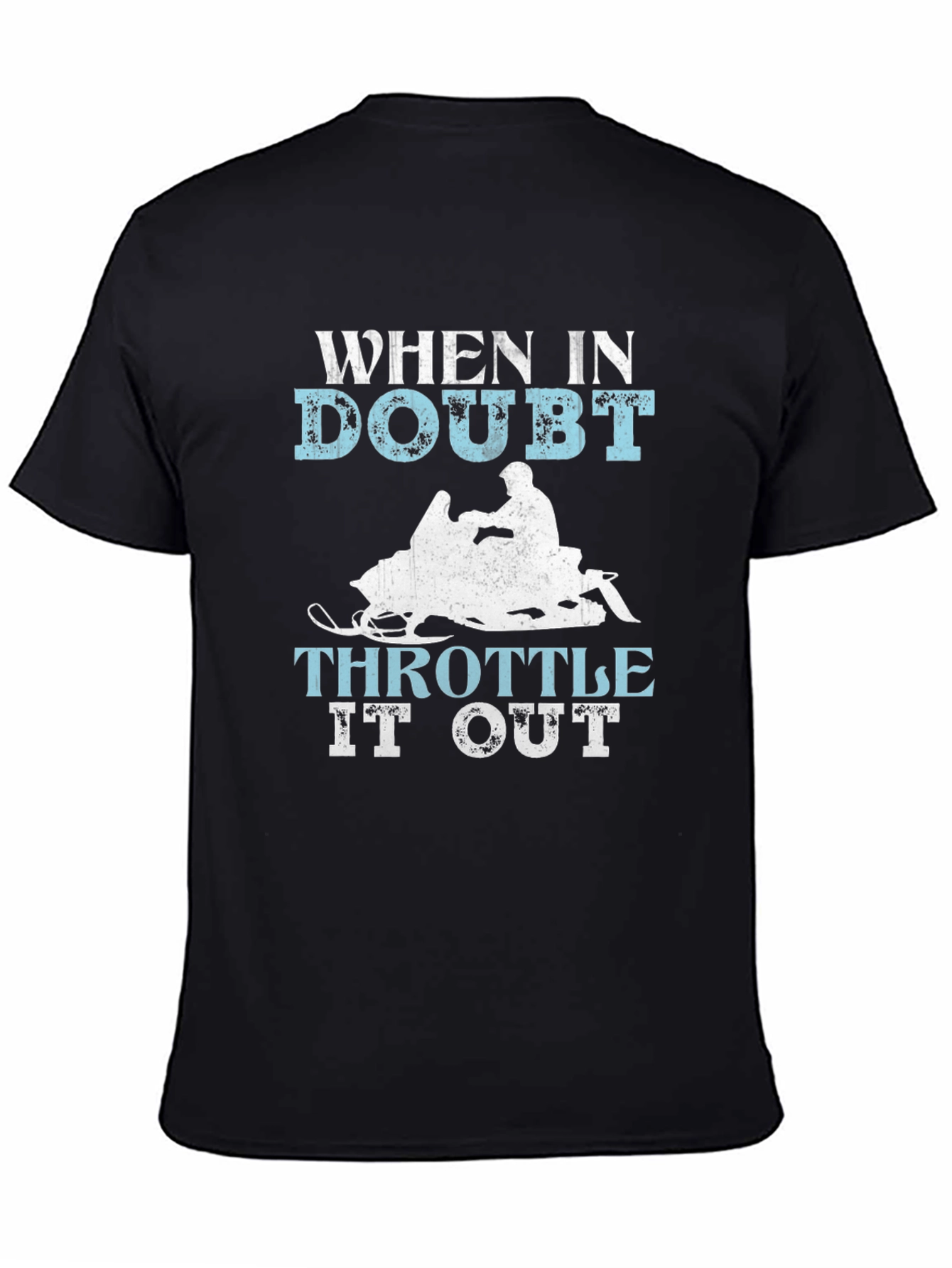 When In Doubt Throttle It Out T-Shirt