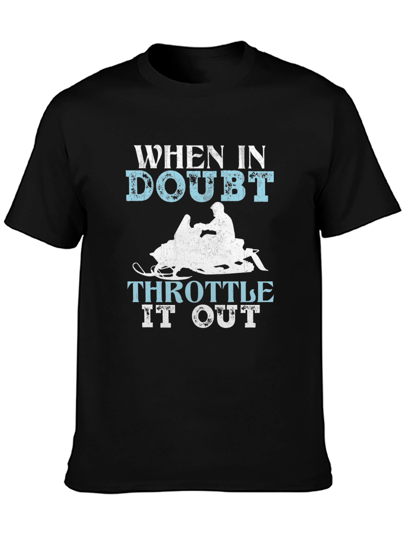 When In Doubt Throttle It Out T-Shirt