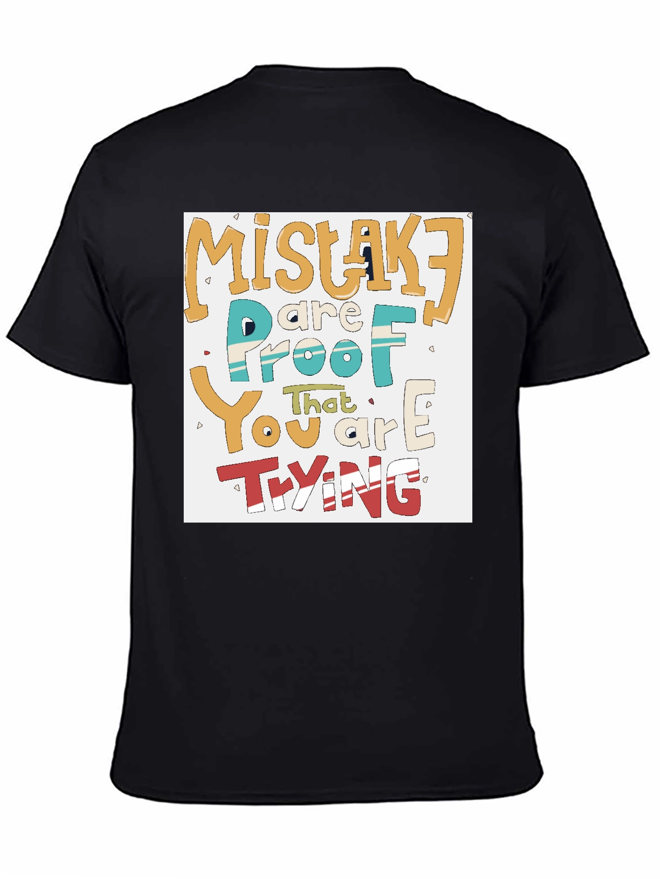 Mistakes Are Proof You Are Trying T-Shirt