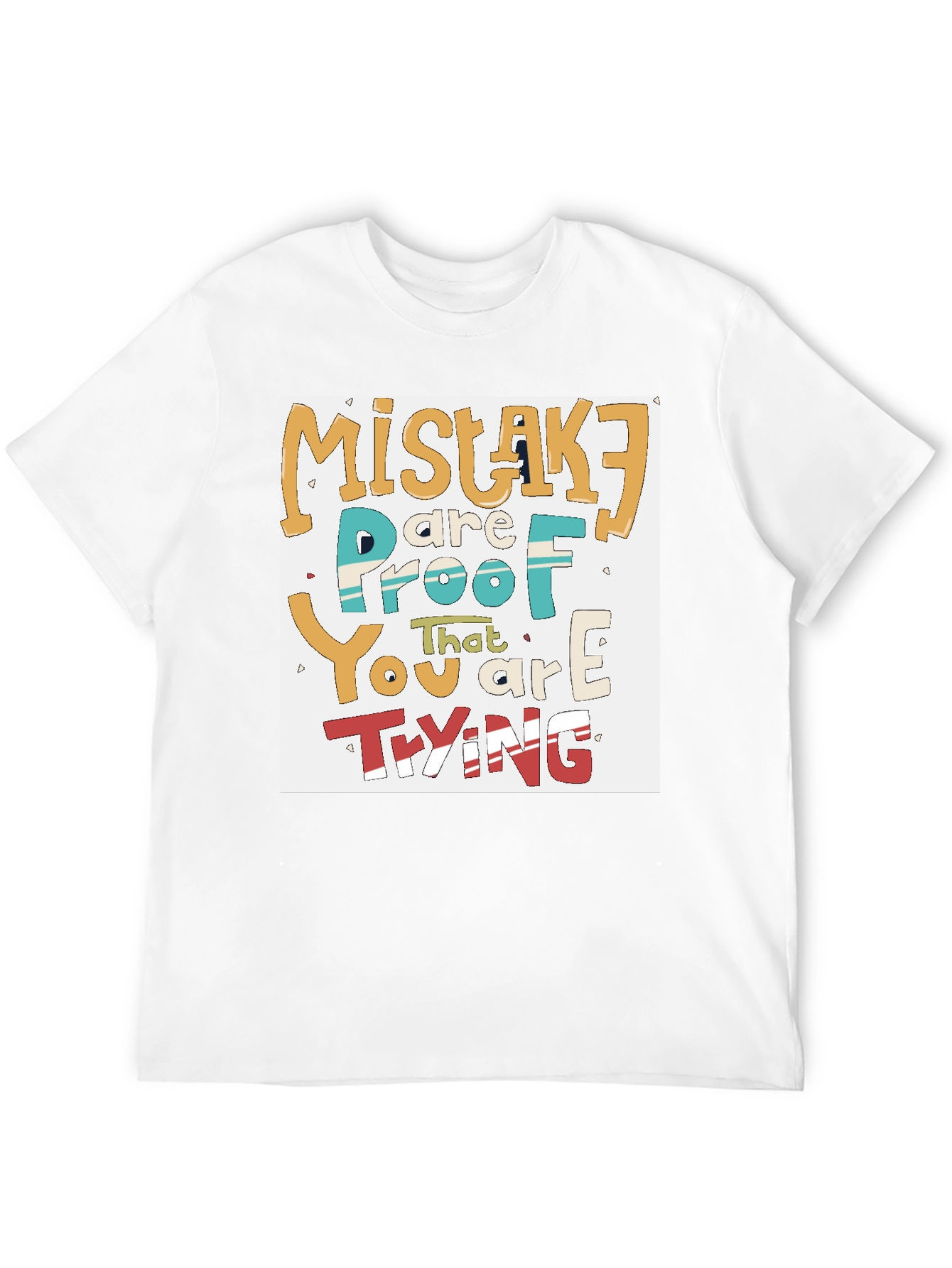 Mistakes Are Proof You Are Trying T-Shirt