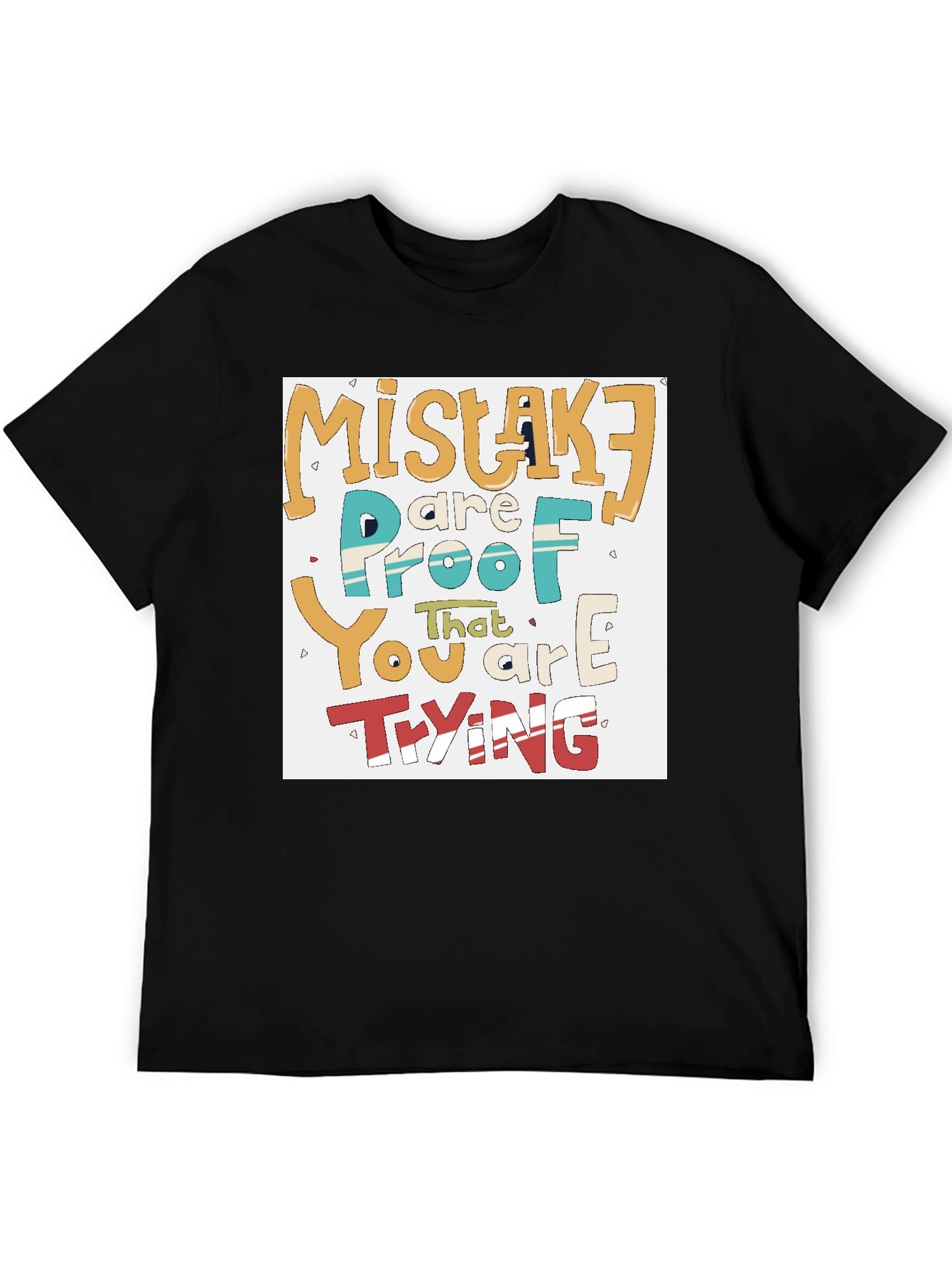Mistakes Are Proof You Are Trying T-Shirt