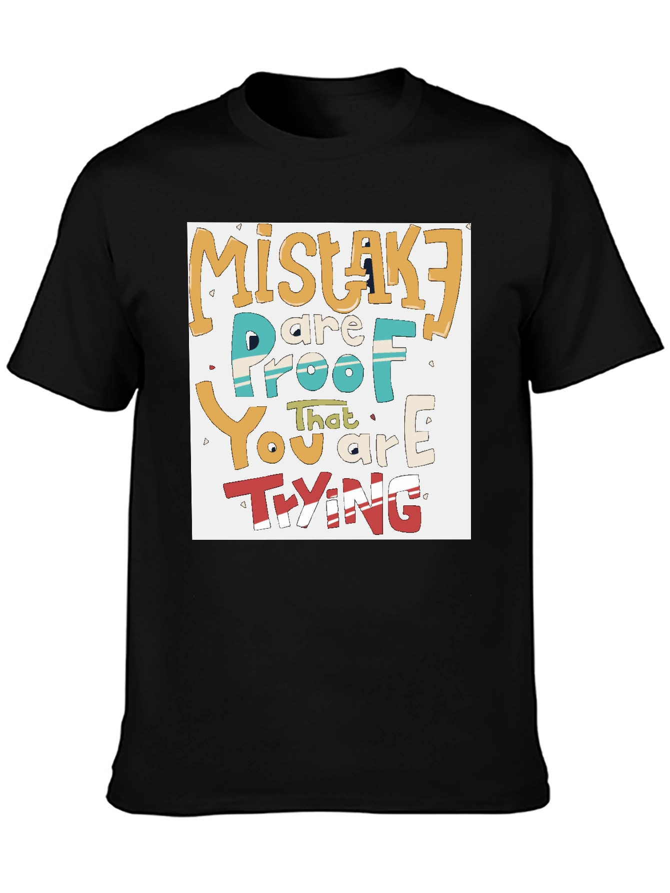 Mistakes Are Proof You Are Trying T-Shirt