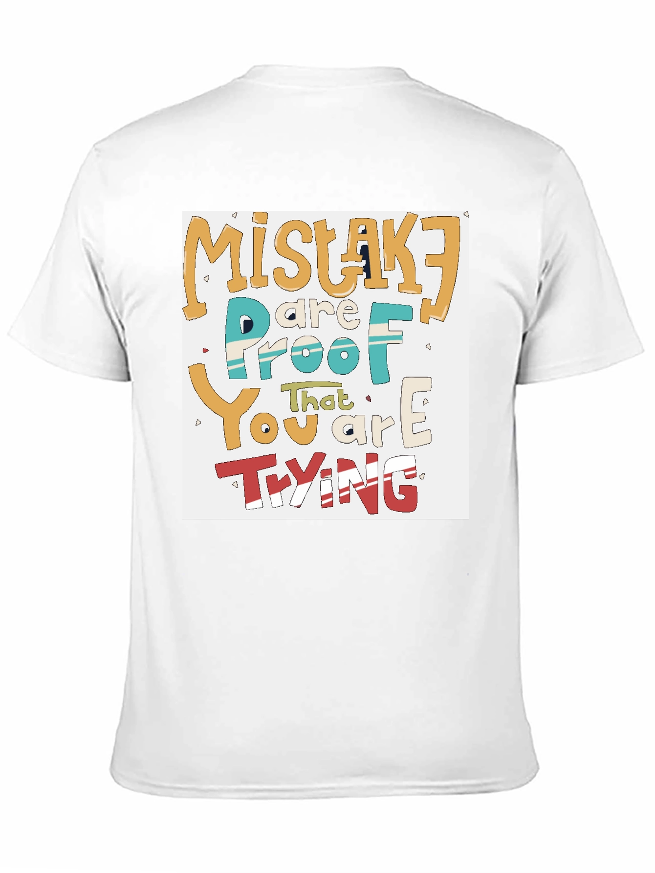 Mistakes Are Proof You Are Trying T-Shirt