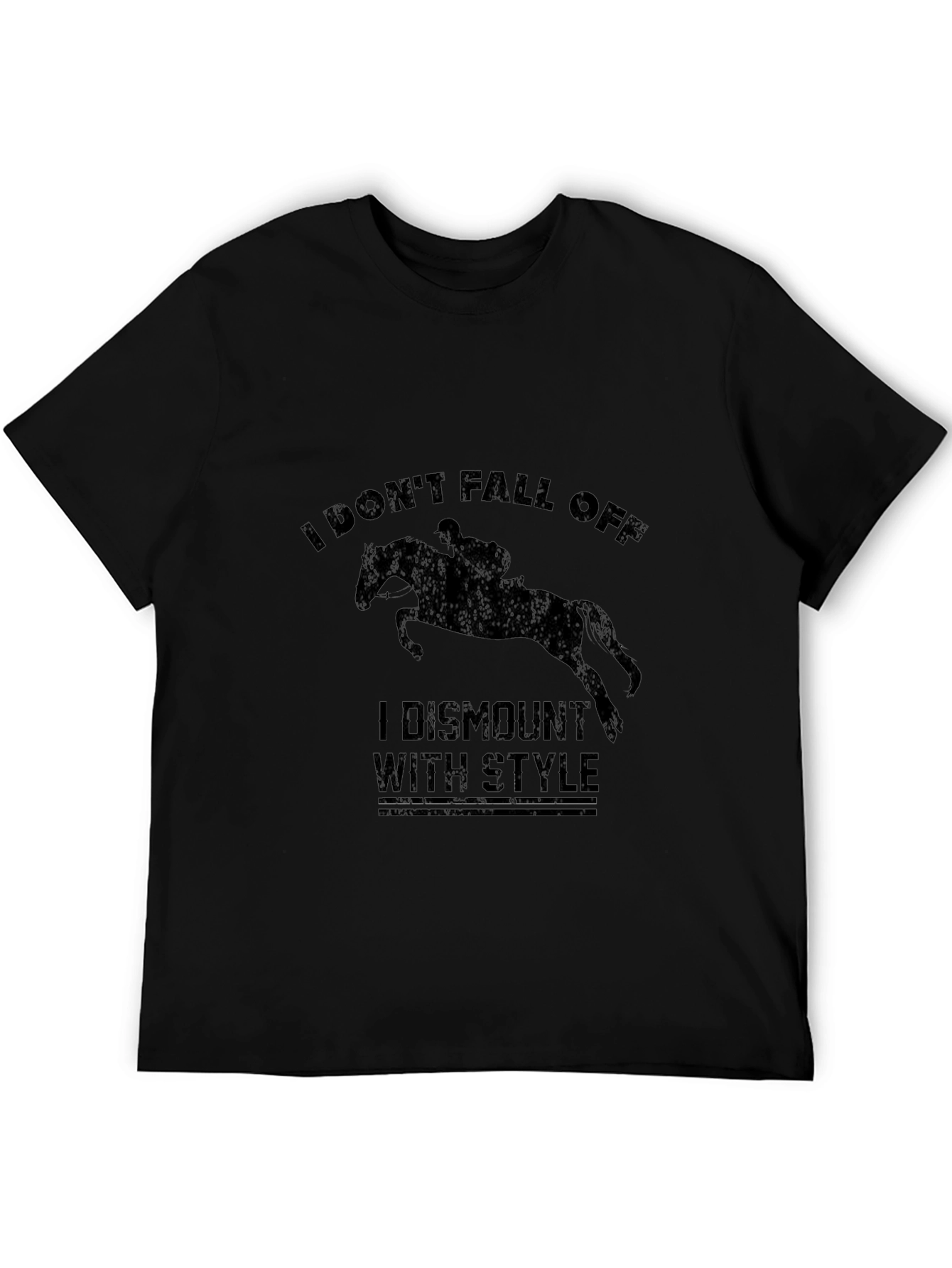 Equestrian Humor T-Shirt: I Dismount with Style