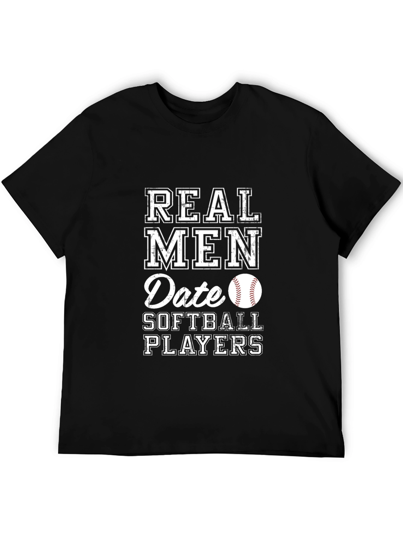 Real Men Date Softball Players Graphic T-Shirt