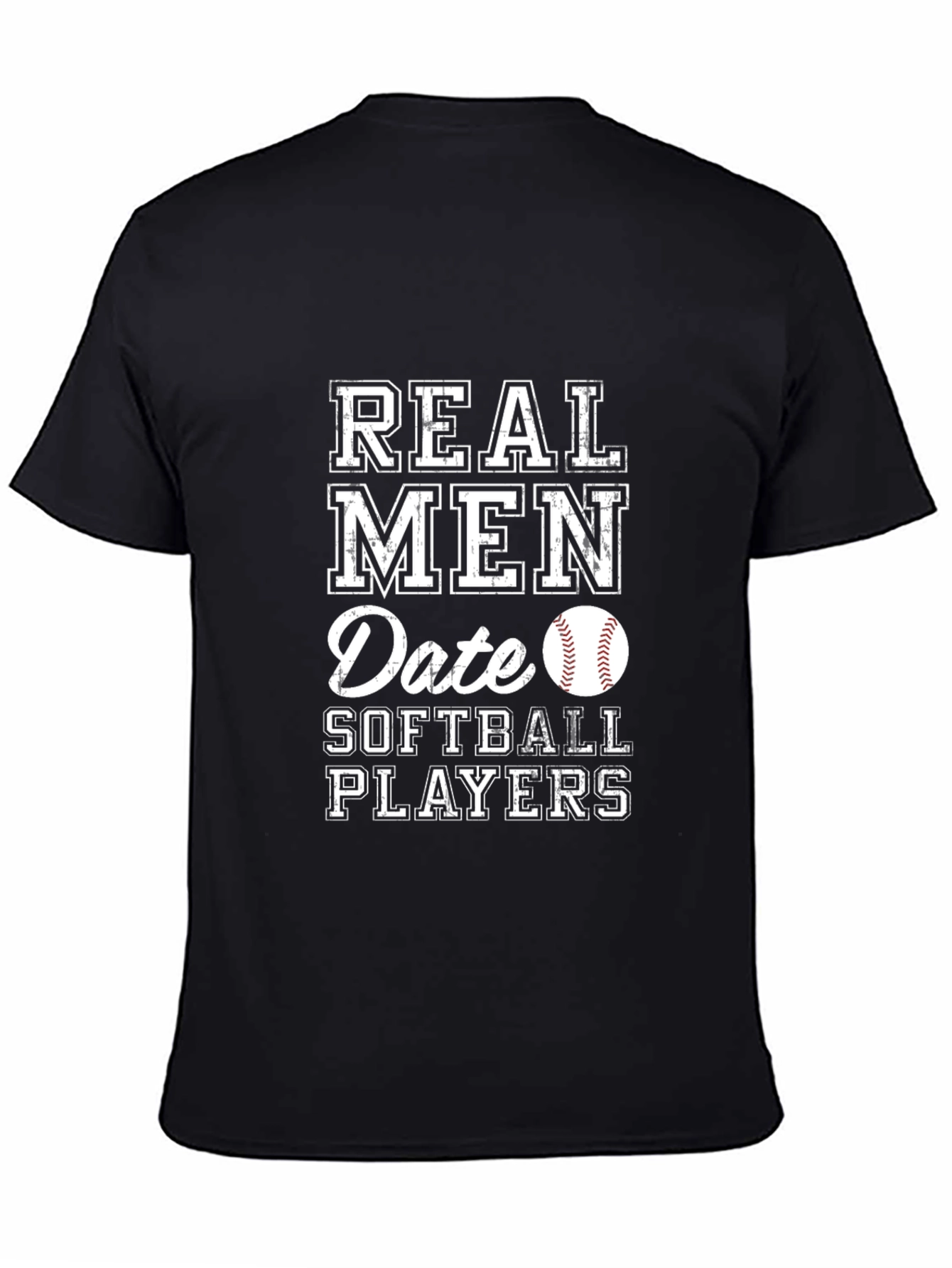 Real Men Date Softball Players Graphic T-Shirt