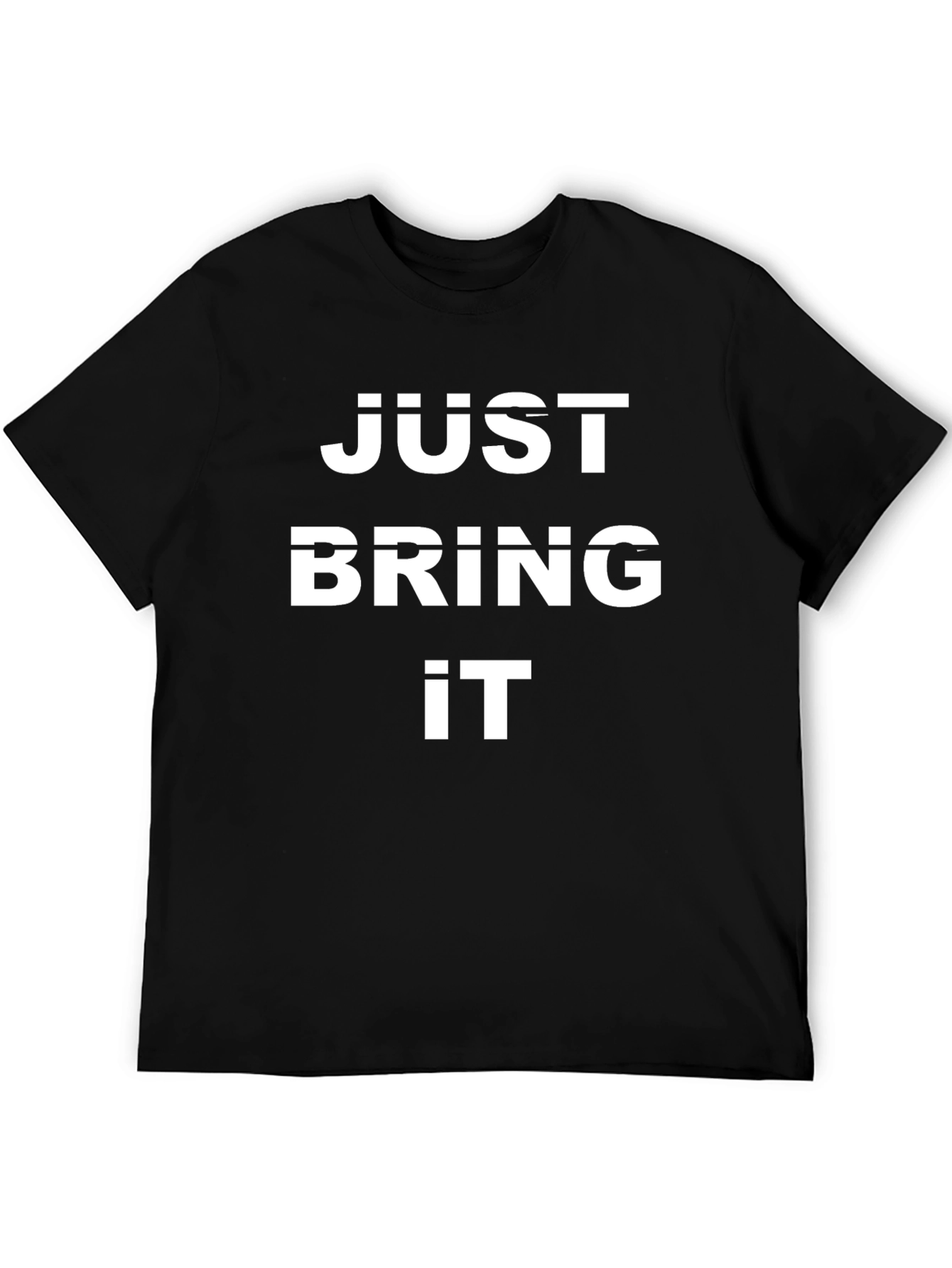 Just Bring It Graphic Tee - Bold Statement Shirt