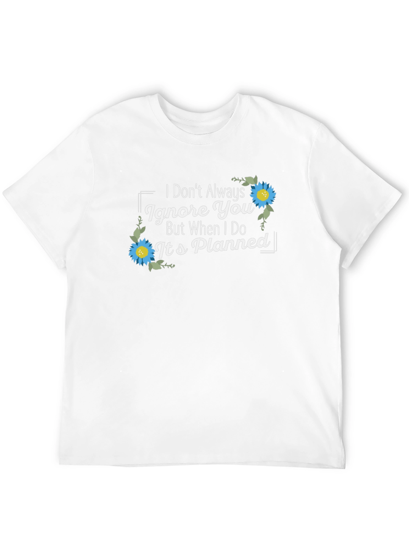 Planned Ignore T-Shirt - Sarcastic Graphic Tee