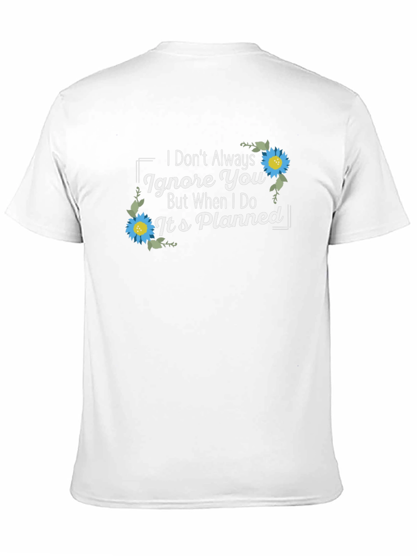 Planned Ignore T-Shirt - Sarcastic Graphic Tee