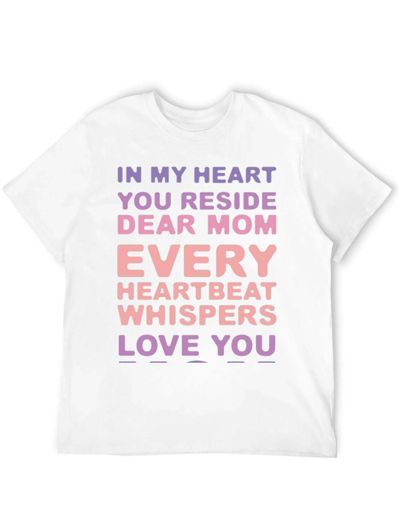 Dear Mom T-Shirt - Heartbeat Love