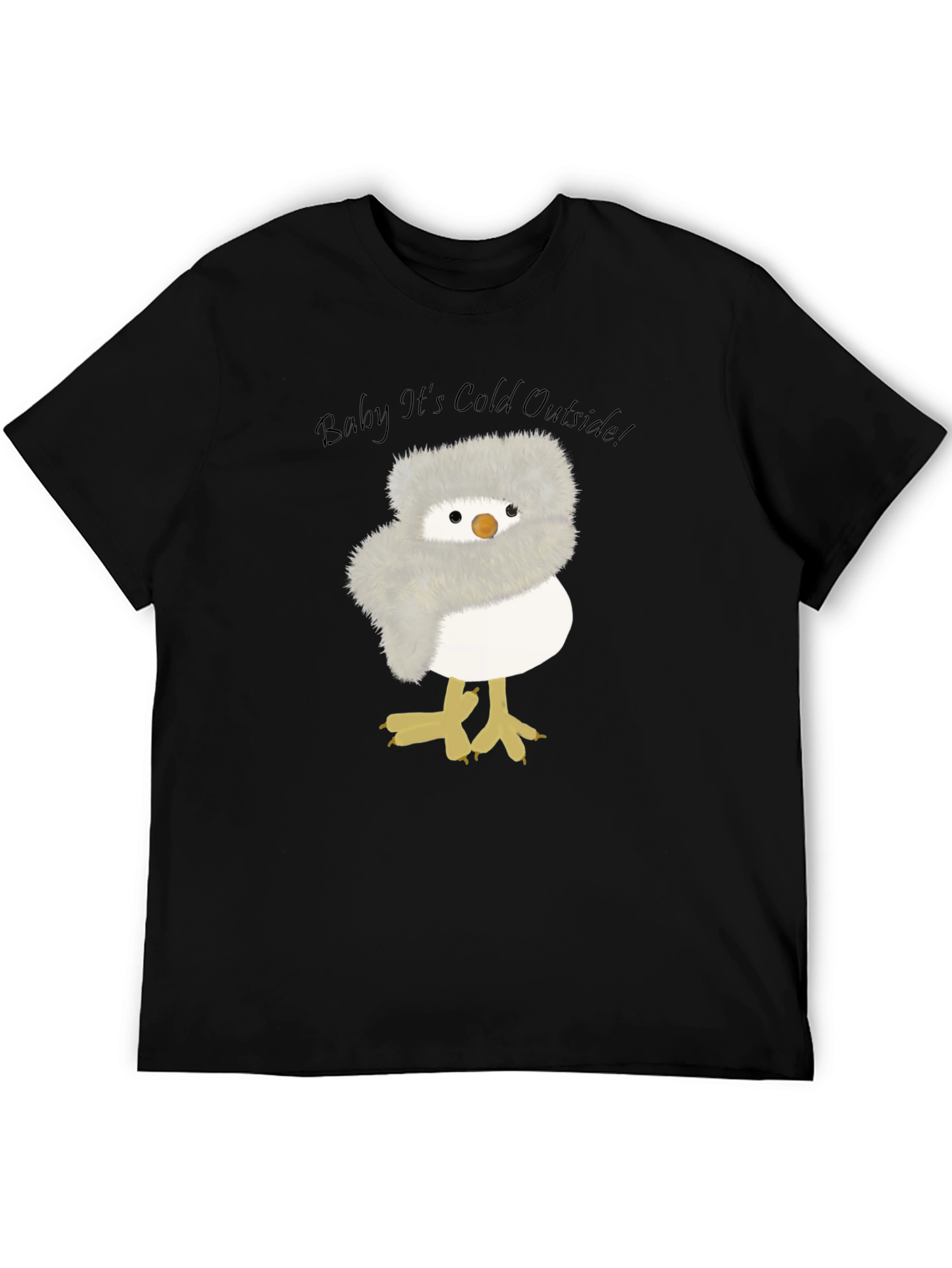 Baby Its Cold Outside Chick T-Shirt