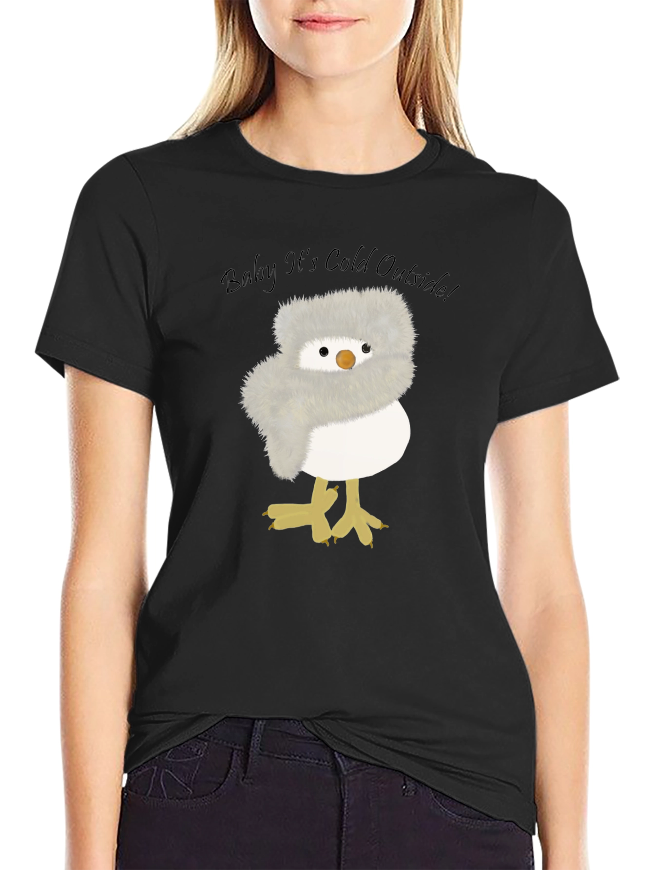 Baby Its Cold Outside Chick T-Shirt