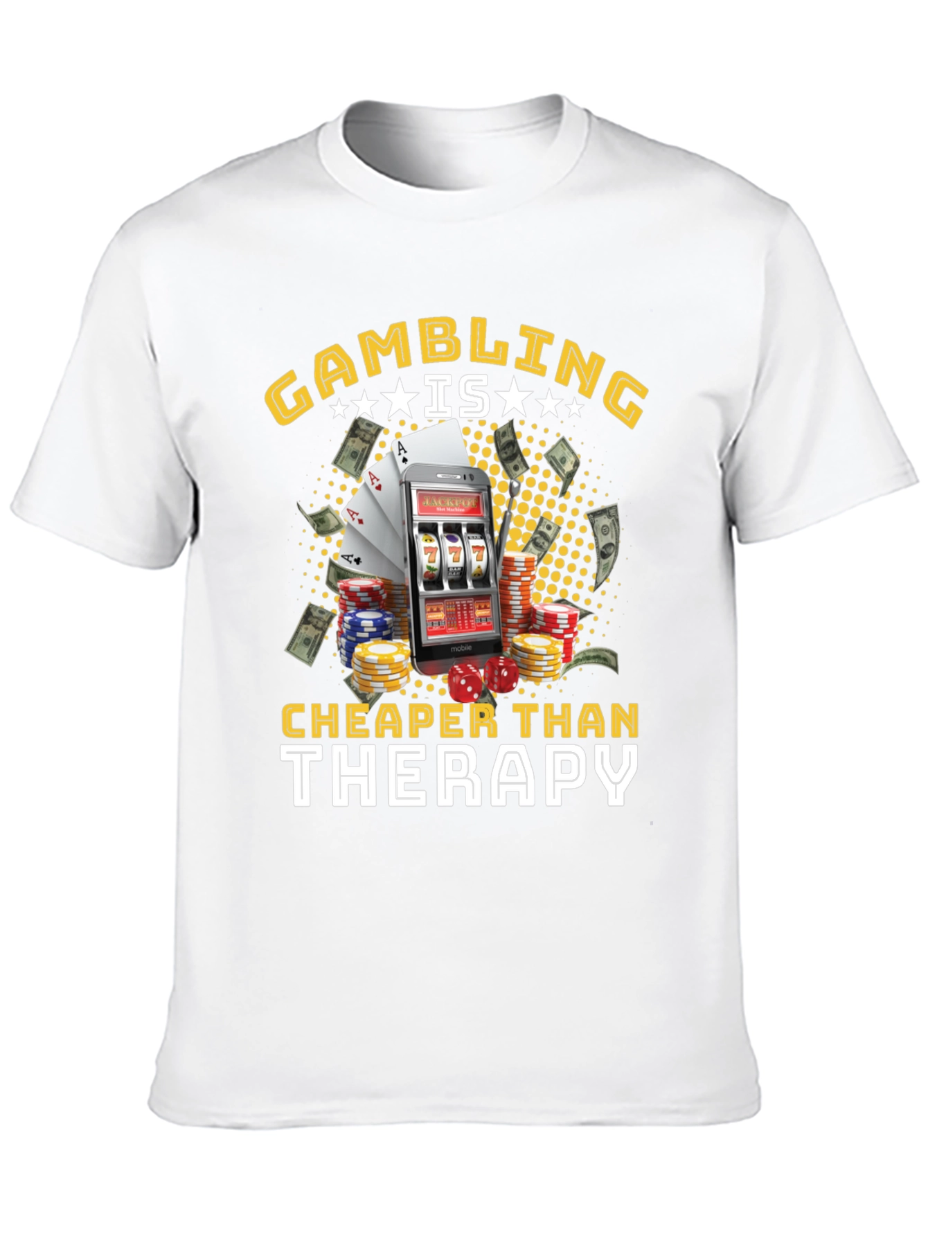 Gambling is Cheaper Than Therapy Black T-Shirt