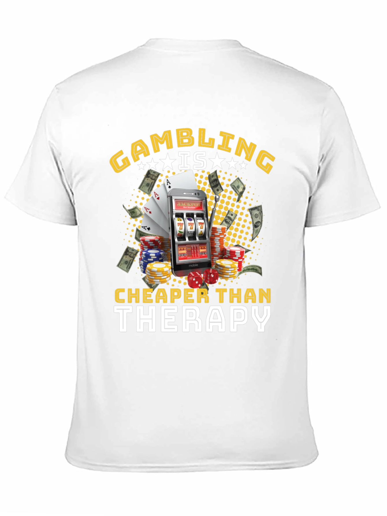 Gambling is Cheaper Than Therapy Black T-Shirt