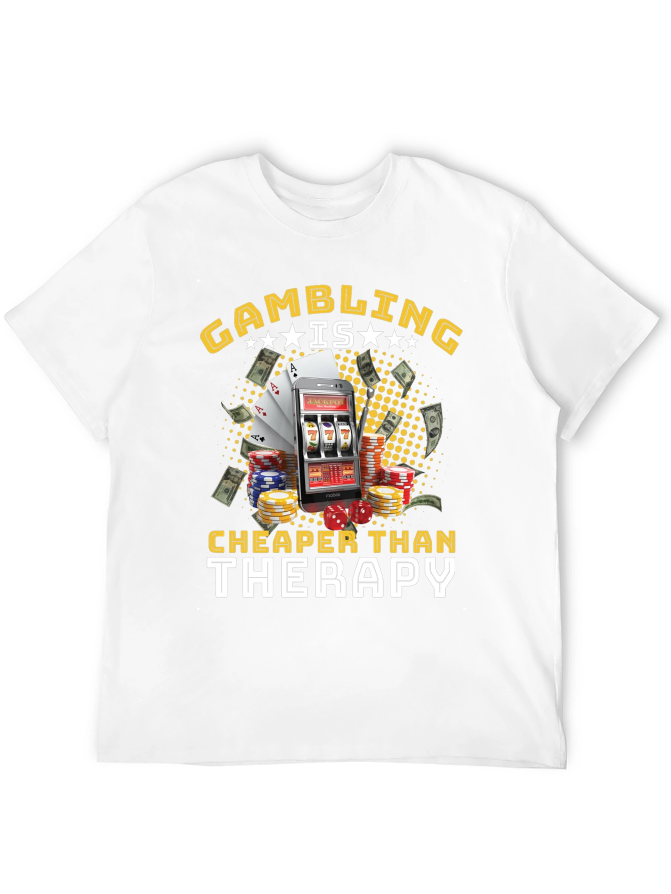 Gambling is Cheaper Than Therapy Black T-Shirt