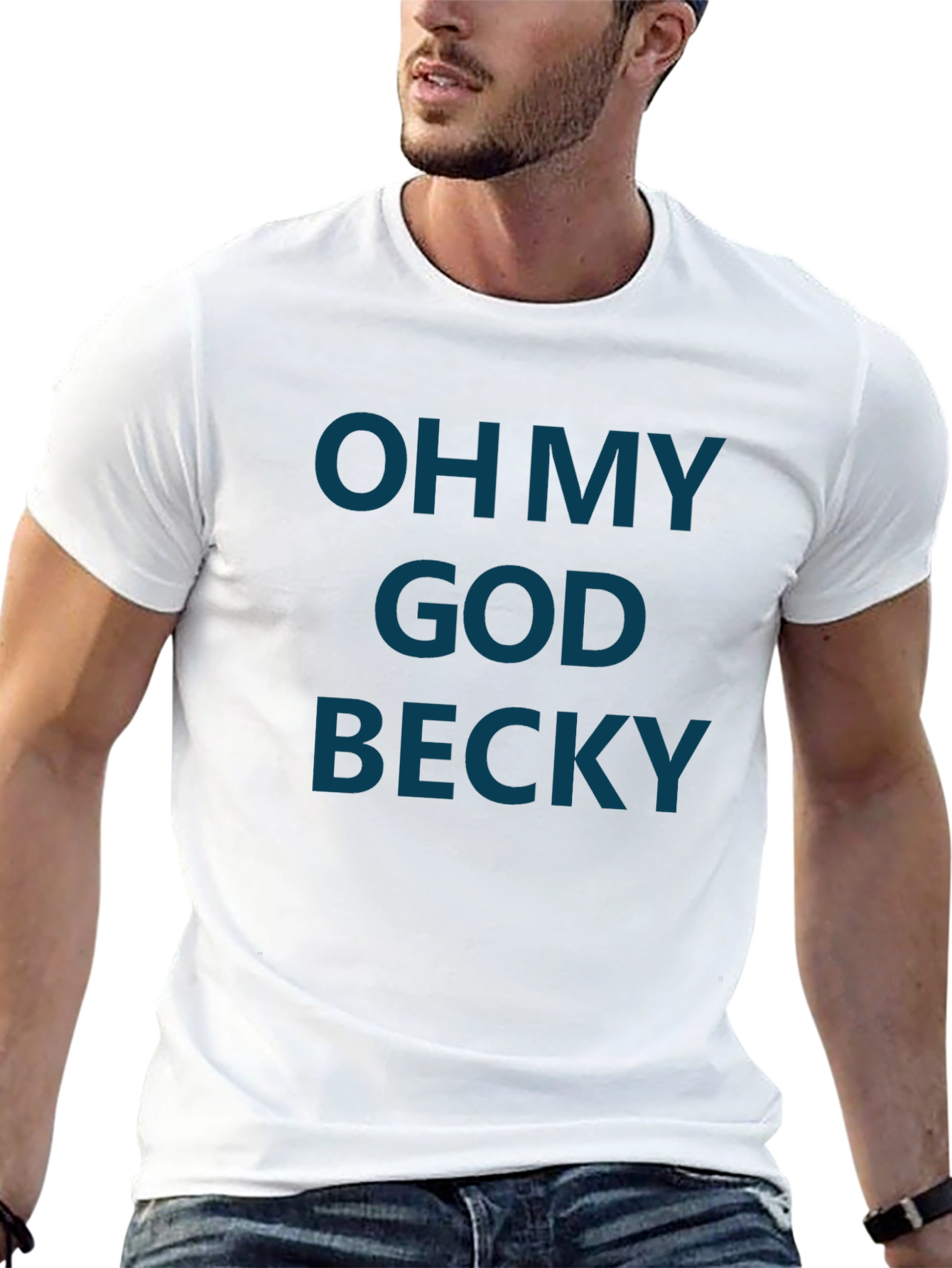 Oh My God Becky T-Shirt - Funny Graphic Tee