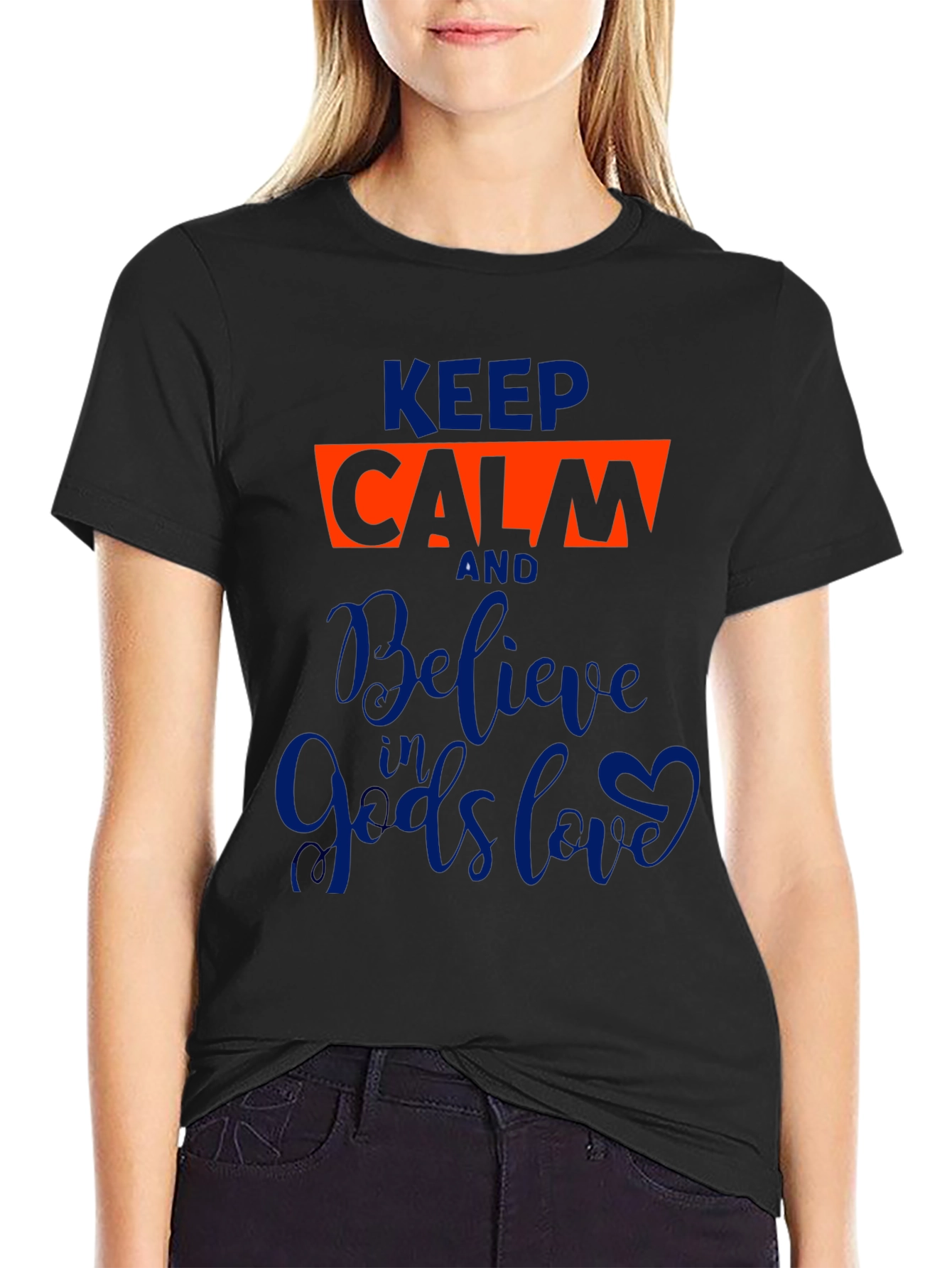 Keep Calm Believe in Gods Love Graphic Tee