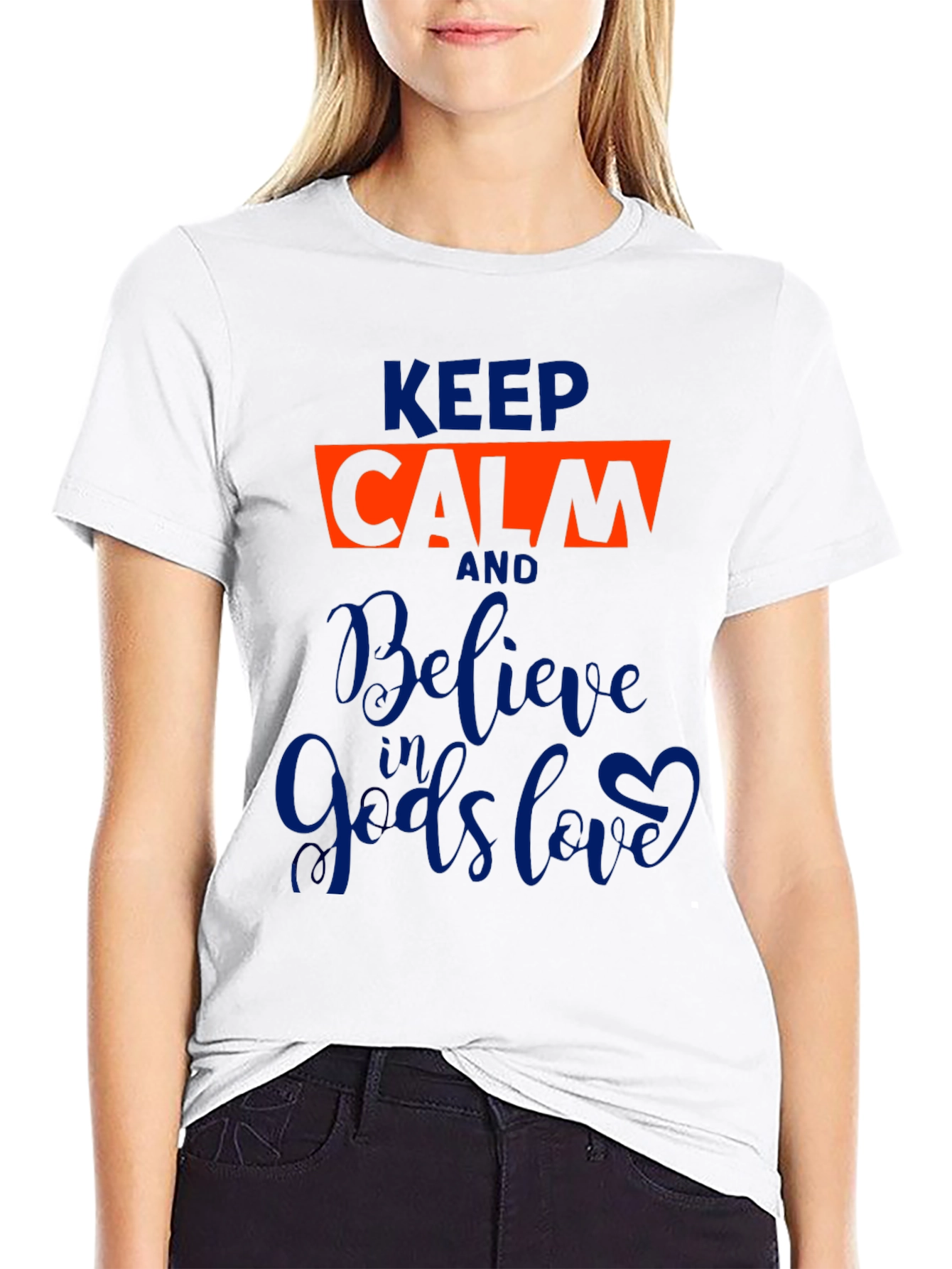 Keep Calm Believe in Gods Love Graphic Tee