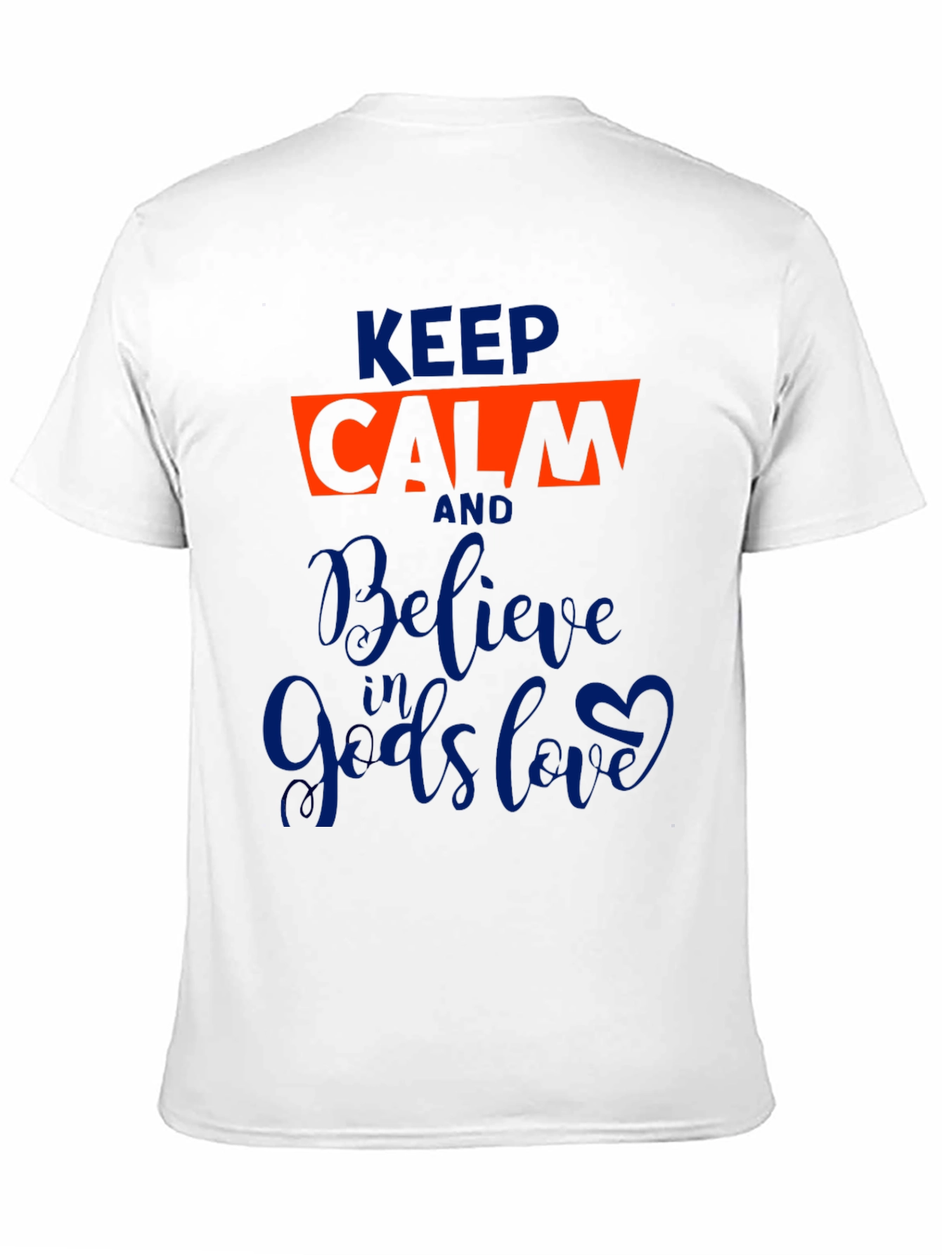 Keep Calm Believe in Gods Love Graphic Tee