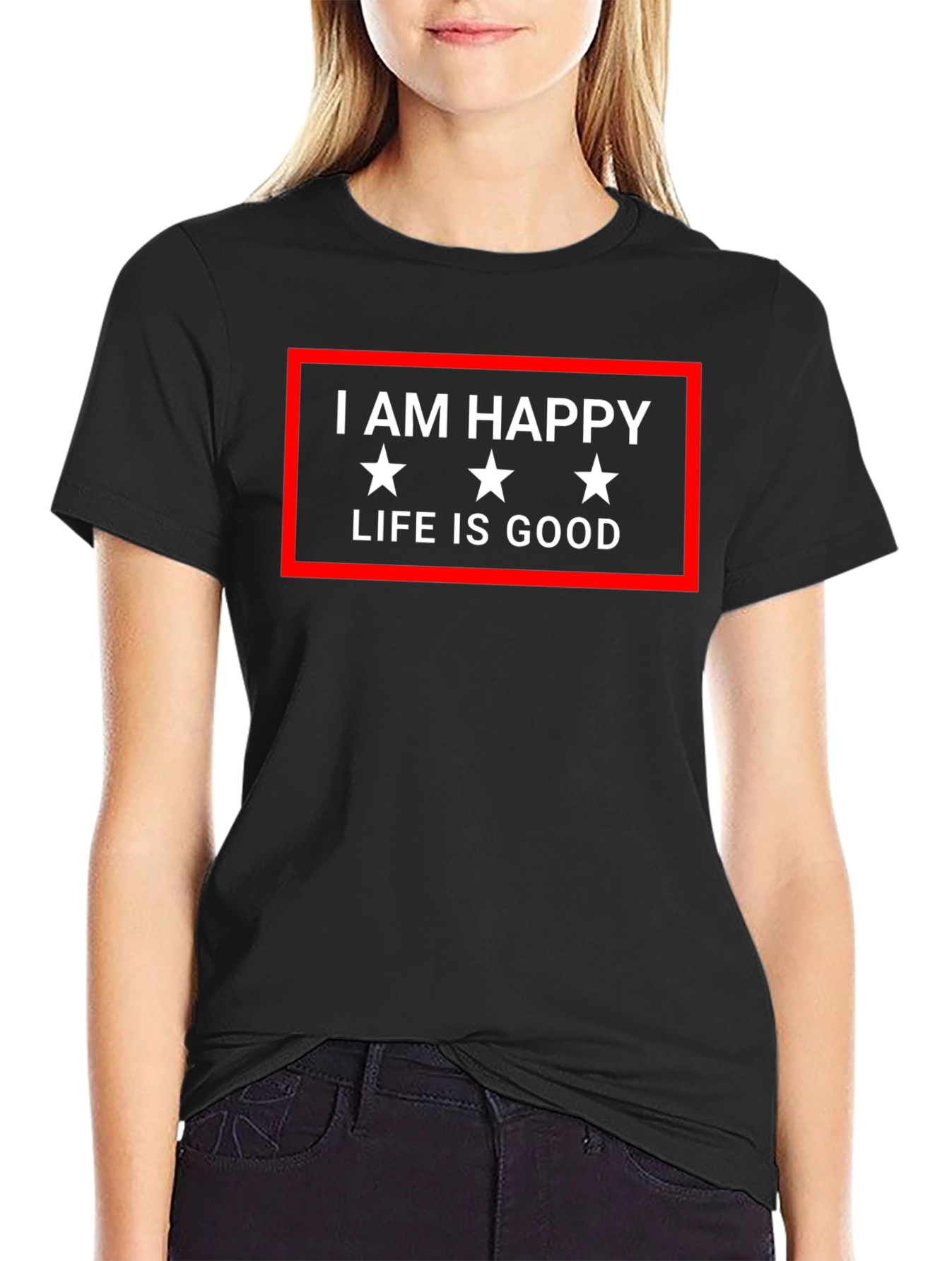 I AM HAPPY LIFE IS GOOD Graphic Tee