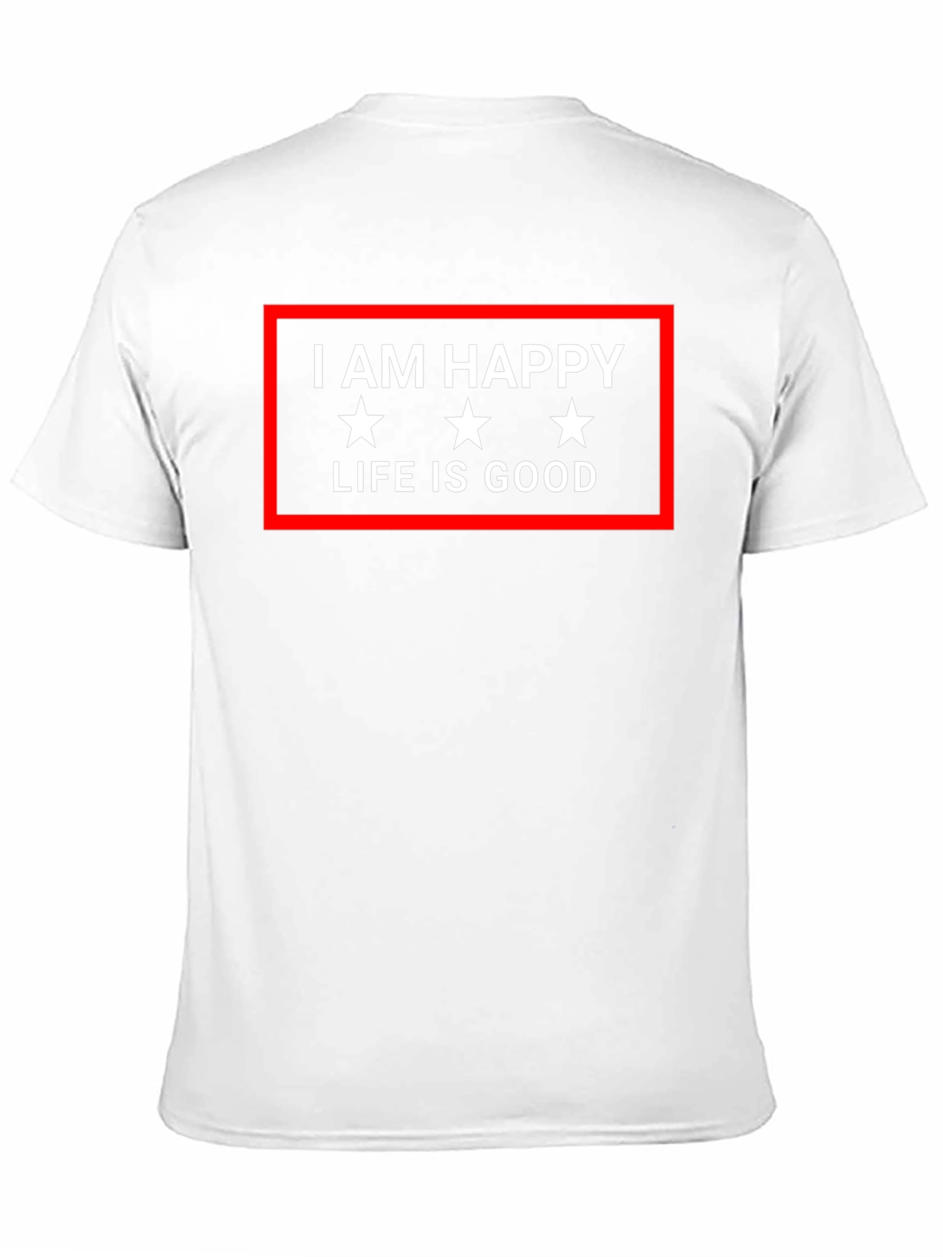 I AM HAPPY LIFE IS GOOD Graphic Tee