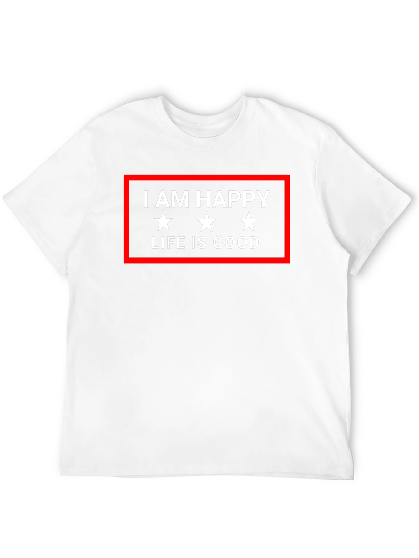 I AM HAPPY LIFE IS GOOD Graphic Tee