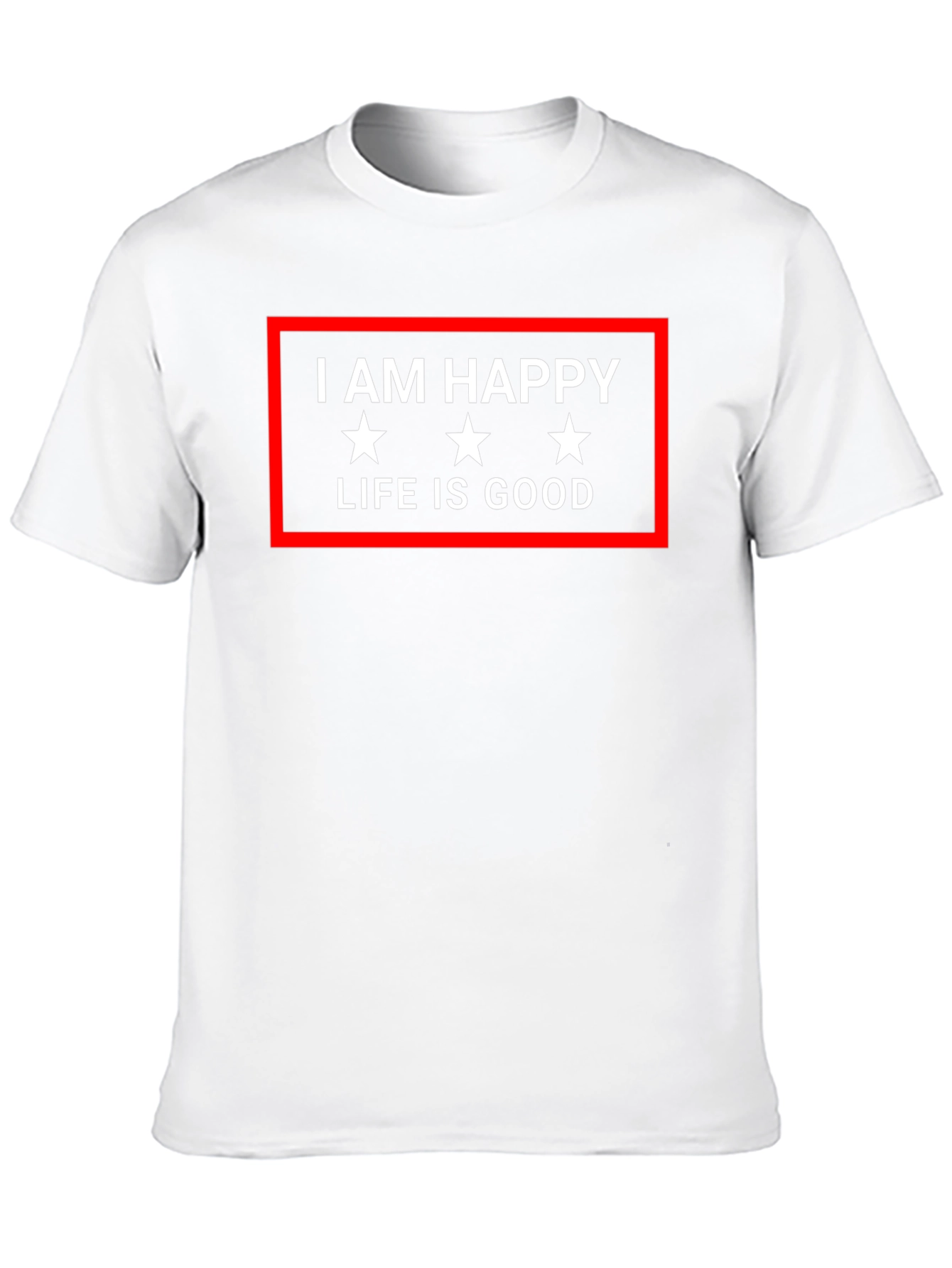 I AM HAPPY LIFE IS GOOD Graphic Tee