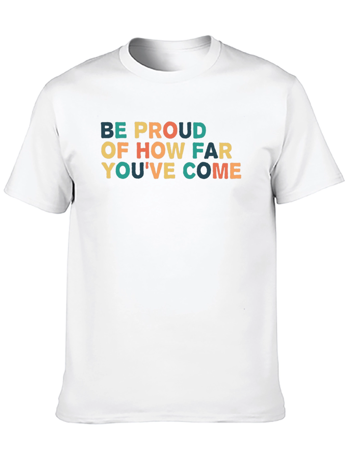 Inspirational Quote T-Shirt - Be Proud