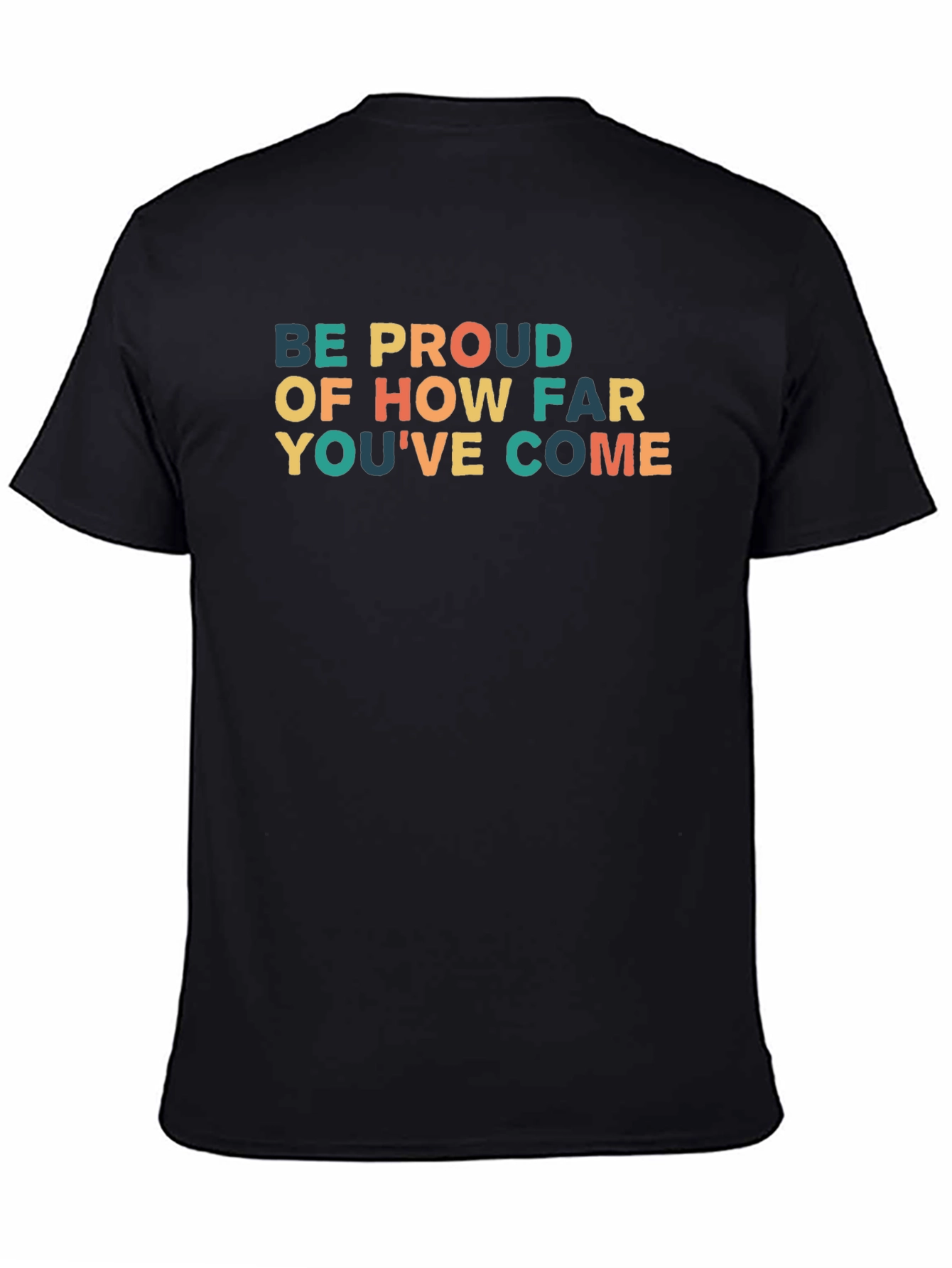 Inspirational Quote T-Shirt - Be Proud