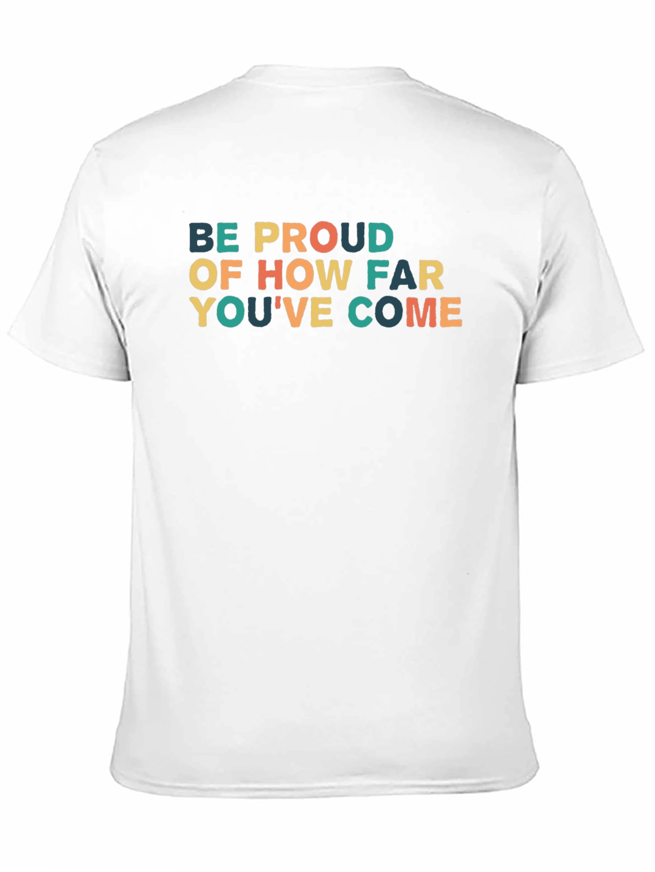 Inspirational Quote T-Shirt - Be Proud